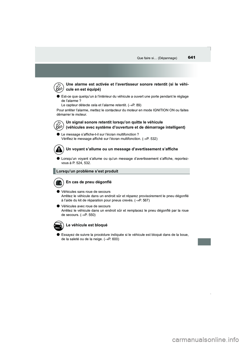 TOYOTA AVENSIS 2016 Notices Demploi (in French) 641Que faire si… (Dépannage)
AVENSIS_OM_OM20C21K_(EK)
●Est-ce que quelqu’un à l’intérieur du véhicule a ouvert une porte pendant le réglage
de l’alarme ?
Le capteur détecte cela et l TOYOTA AVENSIS 2016 Notices Demploi (in French) 641Que faire si… (Dépannage)
AVENSIS_OM_OM20C21K_(EK)
●Est-ce que quelqu’un à l’intérieur du véhicule a ouvert une porte pendant le réglage
de l’alarme ?
Le capteur détecte cela et l