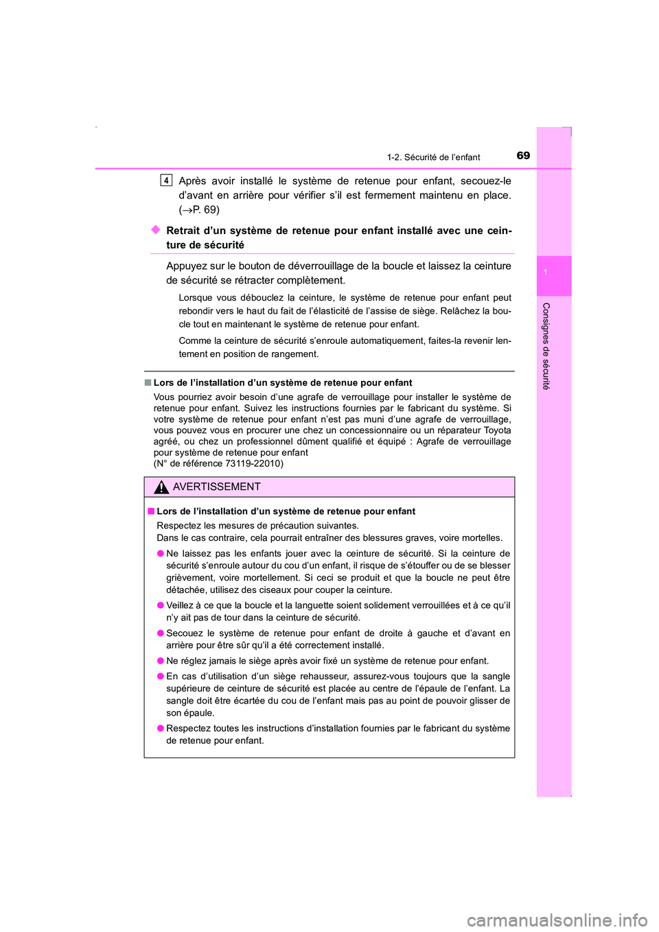 TOYOTA AVENSIS 2016 Notices Demploi (in French) 691-2. Sécurité de l’enfant
1
AVENSIS_OM_OM20C21K_(EK)
Consignes de sécurité
Après avoir installé le système de retenue pour enfant, secouez-le
d’avant en arrière pour vérifier s’il est TOYOTA AVENSIS 2016 Notices Demploi (in French) 691-2. Sécurité de l’enfant
1
AVENSIS_OM_OM20C21K_(EK)
Consignes de sécurité
Après avoir installé le système de retenue pour enfant, secouez-le
d’avant en arrière pour vérifier s’il est