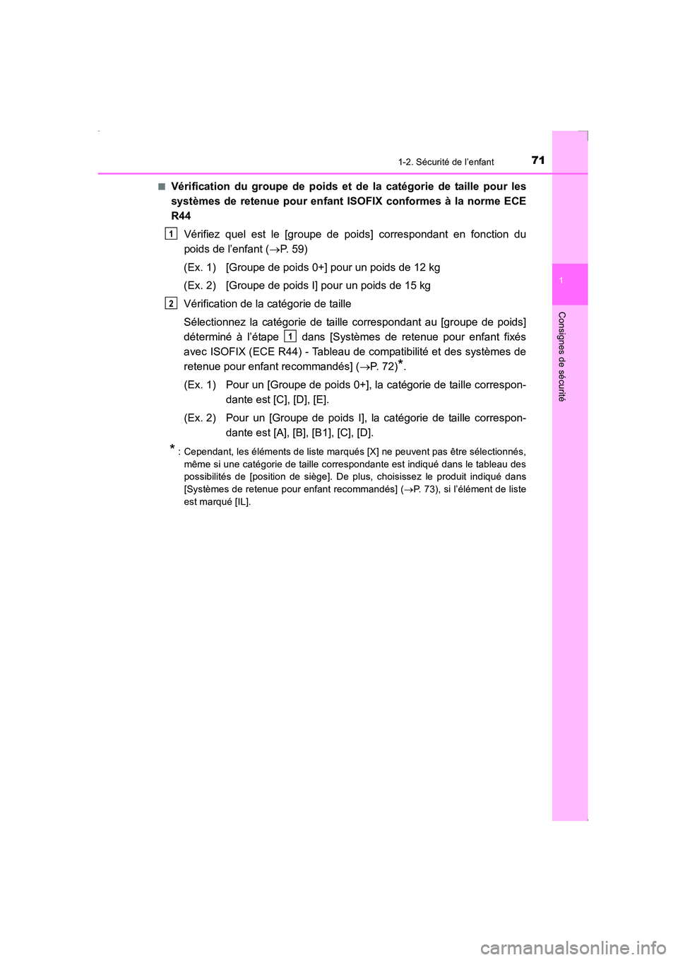 TOYOTA AVENSIS 2016 Notices Demploi (in French) 711-2. Sécurité de l’enfant
1
AVENSIS_OM_OM20C21K_(EK)
Consignes de sécurité
■Vérification du groupe de poids et de la catégorie de taille pour les
systèmes de retenue pour enfant ISOFIX co TOYOTA AVENSIS 2016 Notices Demploi (in French) 711-2. Sécurité de l’enfant
1
AVENSIS_OM_OM20C21K_(EK)
Consignes de sécurité
■Vérification du groupe de poids et de la catégorie de taille pour les
systèmes de retenue pour enfant ISOFIX co