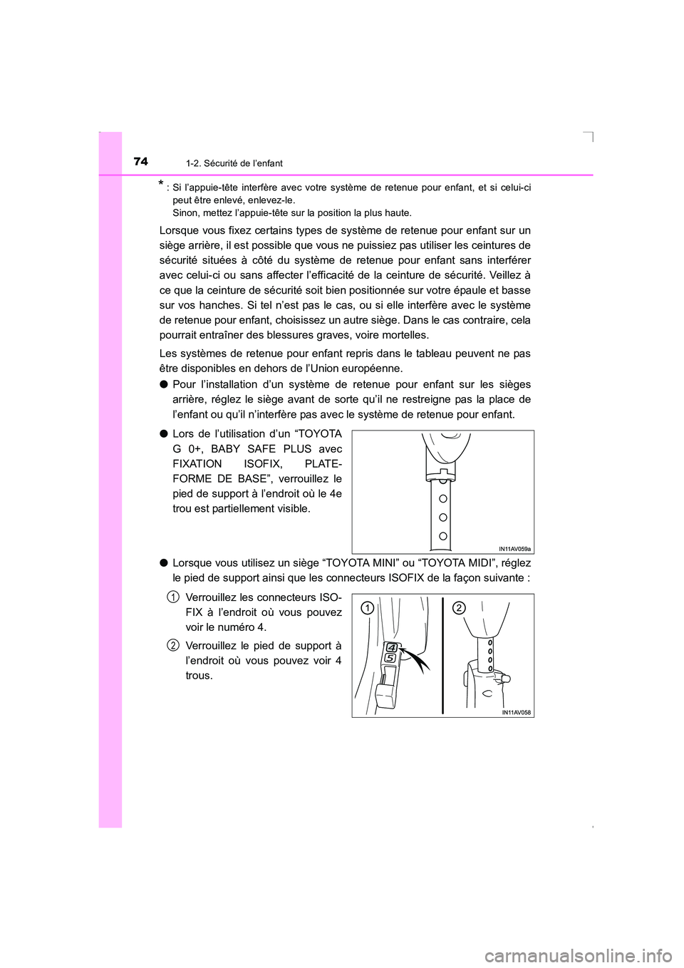 TOYOTA AVENSIS 2016 Notices Demploi (in French) 741-2. Sécurité de l’enfant
AVENSIS_OM_OM20C21K_(EK)
* : Si l’appuie-tête interfère avec votre système de retenue pour enfant, et si celui-cipeut être enlevé, enlevez-le.
Sinon, mettez l TOYOTA AVENSIS 2016 Notices Demploi (in French) 741-2. Sécurité de l’enfant
AVENSIS_OM_OM20C21K_(EK)
* : Si l’appuie-tête interfère avec votre système de retenue pour enfant, et si celui-cipeut être enlevé, enlevez-le.
Sinon, mettez l