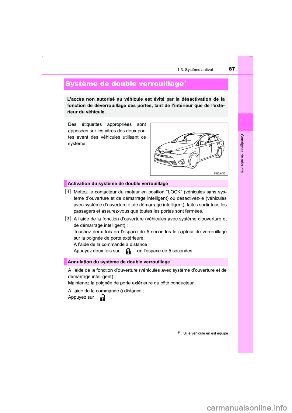 TOYOTA AVENSIS 2016 Notices Demploi (in French) 87
1
1-3. Système antivol
AVENSIS_OM_OM20C21K_(EK)
Consignes de sécurité
Système de double verrouillage∗
Des étiquettes appropriées sont
apposées sur les vitres des deux por-
tes avant des v TOYOTA AVENSIS 2016 Notices Demploi (in French) 87
1
1-3. Système antivol
AVENSIS_OM_OM20C21K_(EK)
Consignes de sécurité
Système de double verrouillage∗
Des étiquettes appropriées sont
apposées sur les vitres des deux por-
tes avant des v