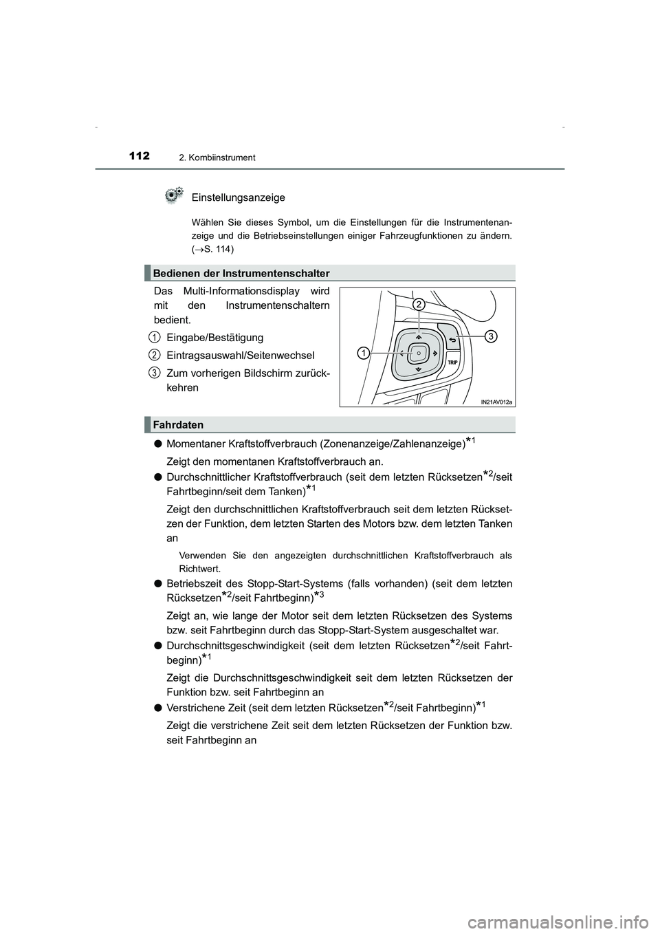 TOYOTA AVENSIS 2016 Betriebsanleitungen (in German) 1122. Kombiinstrument
AVENSIS_OM_OM20C22M_(EM)
Einstellungsanzeige
Wählen Sie dieses Symbol, um die Einstellungen für die Instrumentenan-
zeige und die Betriebseinstellungen einiger Fahrzeugfunktion TOYOTA AVENSIS 2016 Betriebsanleitungen (in German) 1122. Kombiinstrument
AVENSIS_OM_OM20C22M_(EM)
Einstellungsanzeige
Wählen Sie dieses Symbol, um die Einstellungen für die Instrumentenan-
zeige und die Betriebseinstellungen einiger Fahrzeugfunktion