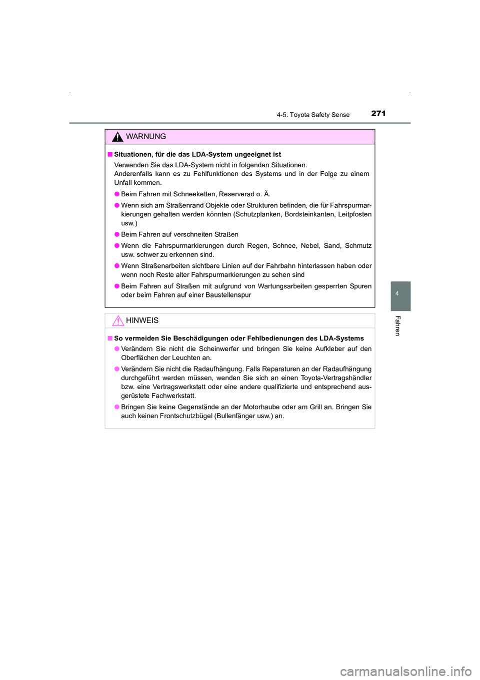 TOYOTA AVENSIS 2016 Betriebsanleitungen (in German) 2714-5. Toyota Safety Sense
4
Fahren
AVENSIS_OM_OM20C22M_(EM)
WARNUNG
■Situationen, für die das LDA-System ungeeignet ist
Verwenden Sie das LDA-System nicht in folgenden Situationen.
Anderenfalls k TOYOTA AVENSIS 2016 Betriebsanleitungen (in German) 2714-5. Toyota Safety Sense
4
Fahren
AVENSIS_OM_OM20C22M_(EM)
WARNUNG
■Situationen, für die das LDA-System ungeeignet ist
Verwenden Sie das LDA-System nicht in folgenden Situationen.
Anderenfalls k