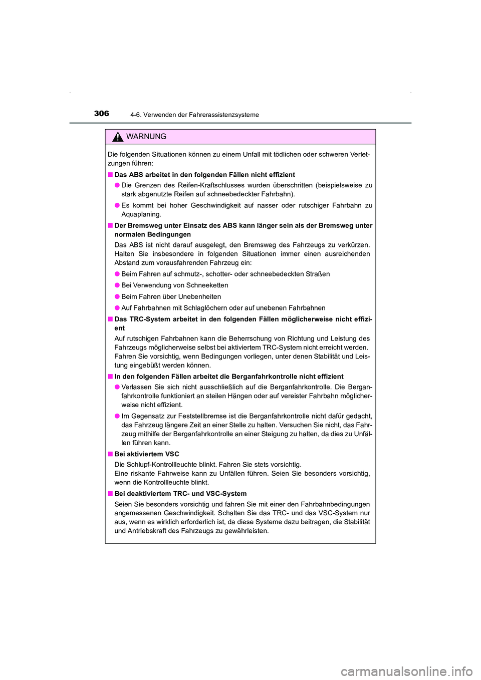 TOYOTA AVENSIS 2016 Betriebsanleitungen (in German) 3064-6. Verwenden der Fahrerassistenzsysteme
AVENSIS_OM_OM20C22M_(EM)
WARNUNG
Die folgenden Situationen können zu einem Unfall mit tödlichen oder schweren Verlet-
zungen führen:
■Das ABS arbeite TOYOTA AVENSIS 2016 Betriebsanleitungen (in German) 3064-6. Verwenden der Fahrerassistenzsysteme
AVENSIS_OM_OM20C22M_(EM)
WARNUNG
Die folgenden Situationen können zu einem Unfall mit tödlichen oder schweren Verlet-
zungen führen:
■Das ABS arbeite