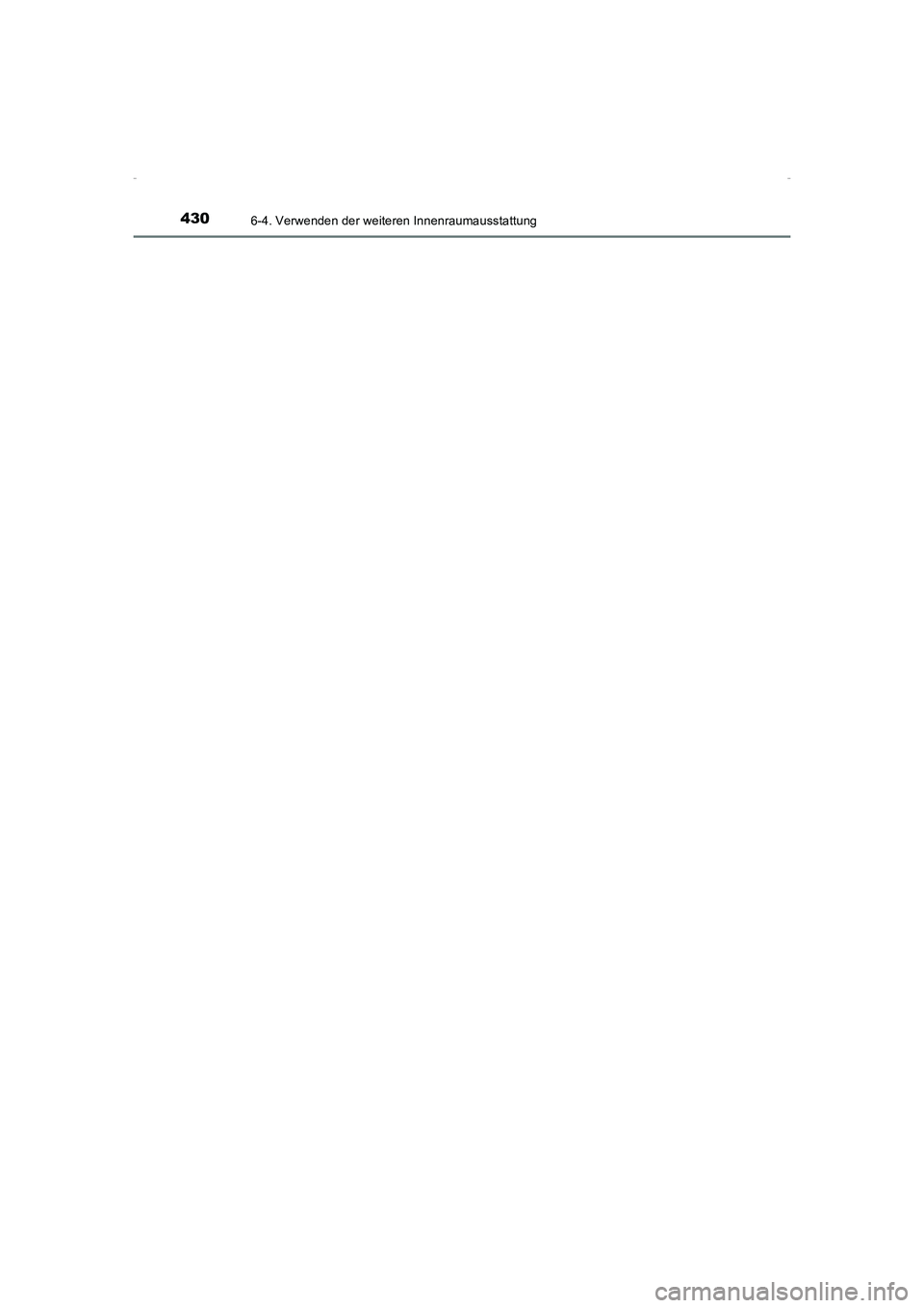 TOYOTA AVENSIS 2016  Betriebsanleitungen (in German) 430
AVENSIS_OM_OM20C22M_(EM)
6-4. Verwenden der weiteren Innenraumausstattung
AVENSIS_OM_OM20C22M_(EM).book  Page 430  Friday, February 6, 2015  8:11 PM 