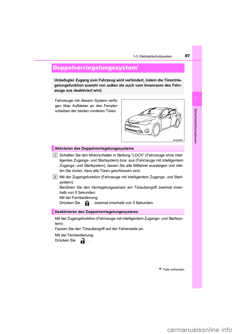 TOYOTA AVENSIS 2016 Betriebsanleitungen (in German) 87
1
1-3. Diebstahlschutzsystem
AVENSIS_OM_OM20C22M_(EM)
Sicherheitsinformationen
Doppelverriegelungssystem∗
Fahrzeuge mit diesem System verfü-
gen über Aufkleber an den Fenster-
scheiben der beid TOYOTA AVENSIS 2016 Betriebsanleitungen (in German) 87
1
1-3. Diebstahlschutzsystem
AVENSIS_OM_OM20C22M_(EM)
Sicherheitsinformationen
Doppelverriegelungssystem∗
Fahrzeuge mit diesem System verfü-
gen über Aufkleber an den Fenster-
scheiben der beid