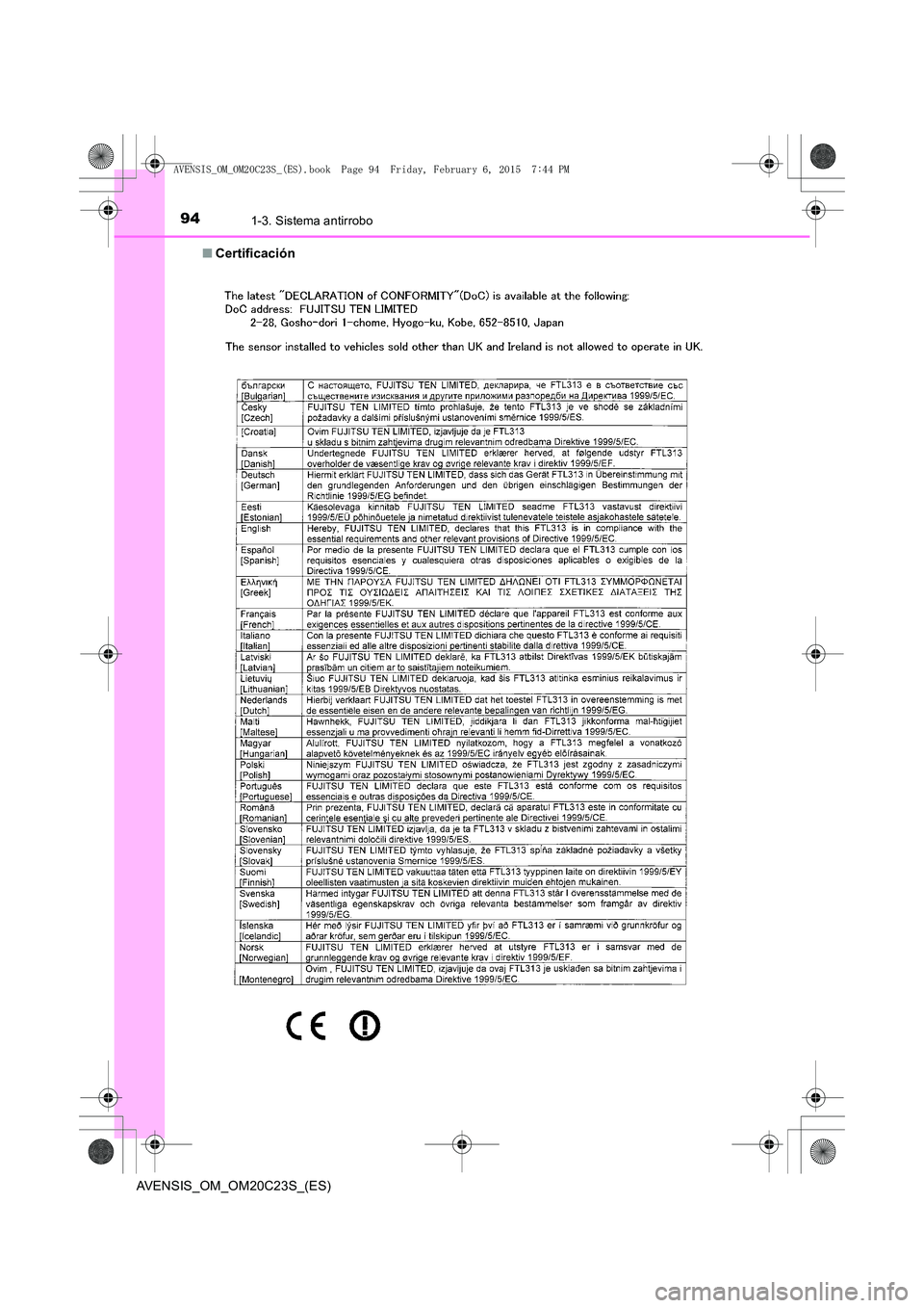 TOYOTA AVENSIS 2016  Manuale de Empleo (in Spanish) 941-3. Sistema antirrobo
AVENSIS_OM_OM20C23S_(ES)■
Certificación
AVENSIS_OM_OM20C23S_(ES).book  Page 94  Friday, February 6, 201 5  7:44 PM 