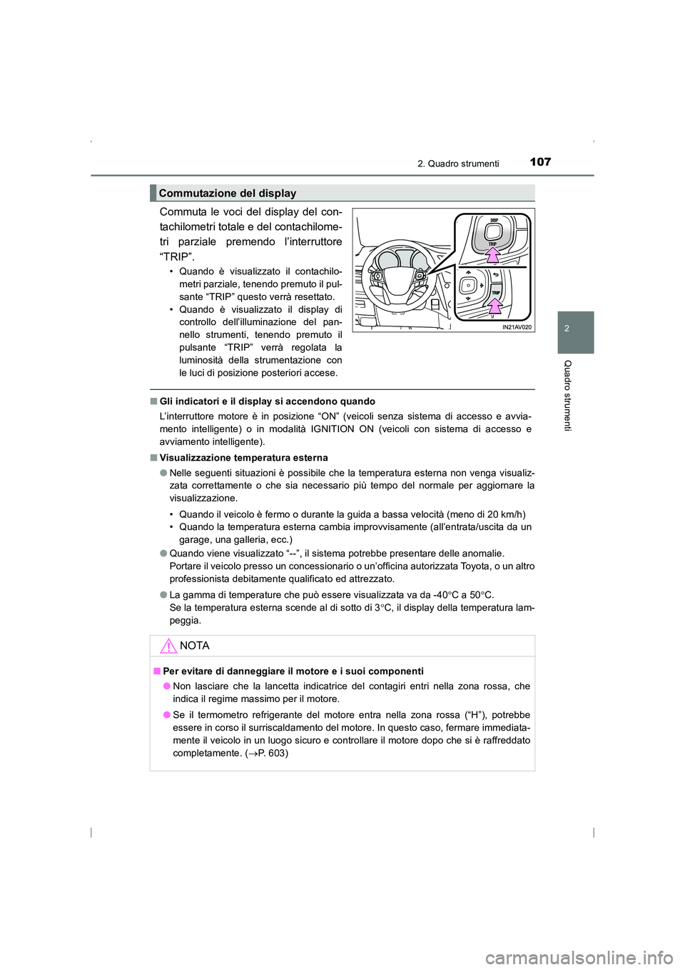 TOYOTA AVENSIS 2016 Manuale duso (in Italian) 1072. Quadro strumenti
2
Quadro strumenti
AVENSIS_OM_OM20C24L_(EL)
Commuta le voci del display del con-
tachilometri totale e del contachilome-
tri parziale premendo l’interruttore
“TRIP”.
• Q TOYOTA AVENSIS 2016 Manuale duso (in Italian) 1072. Quadro strumenti
2
Quadro strumenti
AVENSIS_OM_OM20C24L_(EL)
Commuta le voci del display del con-
tachilometri totale e del contachilome-
tri parziale premendo l’interruttore
“TRIP”.
• Q