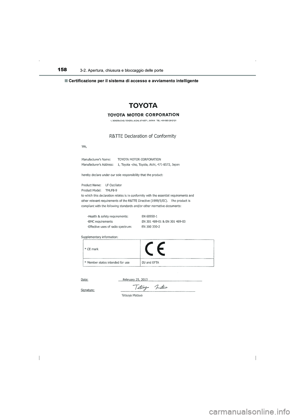 TOYOTA AVENSIS 2016  Manuale duso (in Italian) 1583-2. Apertura, chiusura e bloccaggio delle porte
AVENSIS_OM_OM20C24L_(EL)■
Certificazione per il sistema di accesso e avviamento intelligente
AVENSIS_OM_OM20C24L_(EL).book  Page 158  Friday, Febr
