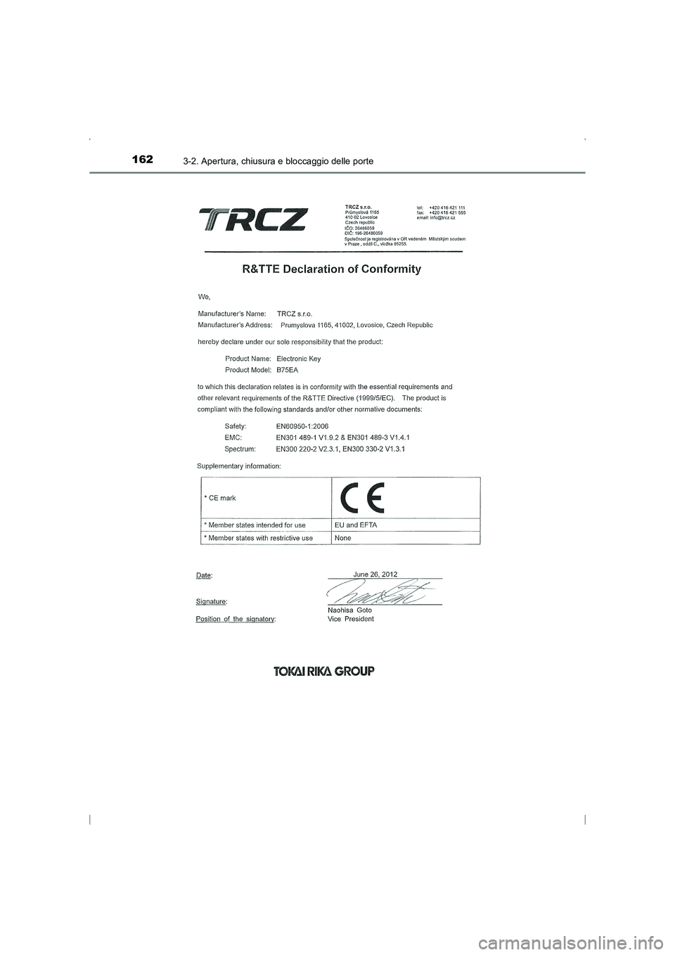 TOYOTA AVENSIS 2016  Manuale duso (in Italian) 1623-2. Apertura, chiusura e bloccaggio delle porte
AVENSIS_OM_OM20C24L_(EL)
AVENSIS_OM_OM20C24L_(EL).book  Page 162  Friday, February 6, 2015  7:48 PM 