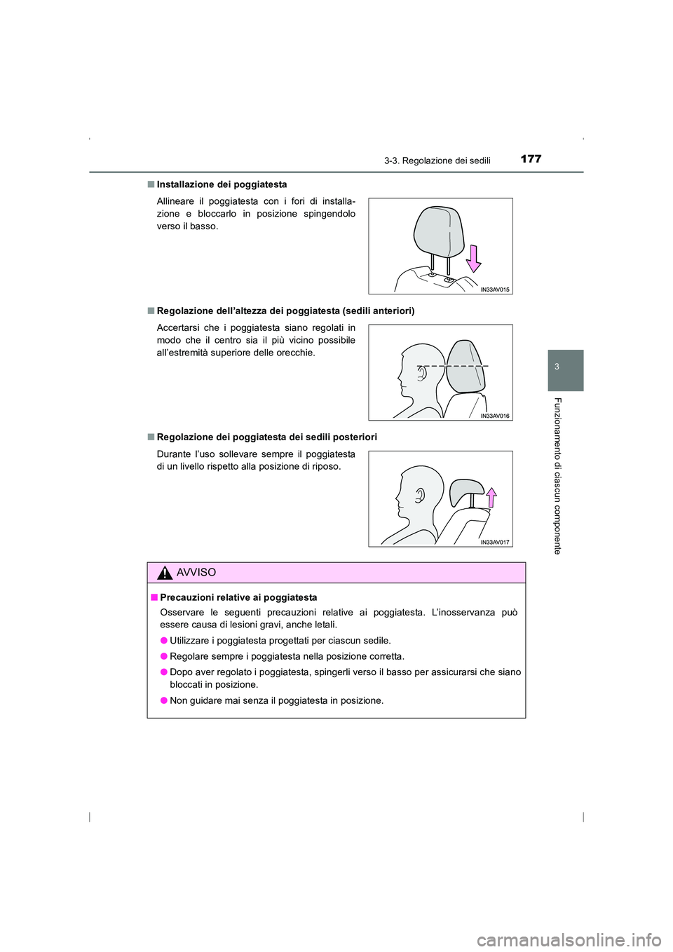 TOYOTA AVENSIS 2016 Manuale duso (in Italian) 1773-3. Regolazione dei sedili
3
Funzionamento di ciascun componente
AVENSIS_OM_OM20C24L_(EL)■
Installazione dei poggiatesta
■ Regolazione dell’altezza dei poggiatesta (sedili anteriori)
■ Reg TOYOTA AVENSIS 2016 Manuale duso (in Italian) 1773-3. Regolazione dei sedili
3
Funzionamento di ciascun componente
AVENSIS_OM_OM20C24L_(EL)■
Installazione dei poggiatesta
■ Regolazione dell’altezza dei poggiatesta (sedili anteriori)
■ Reg