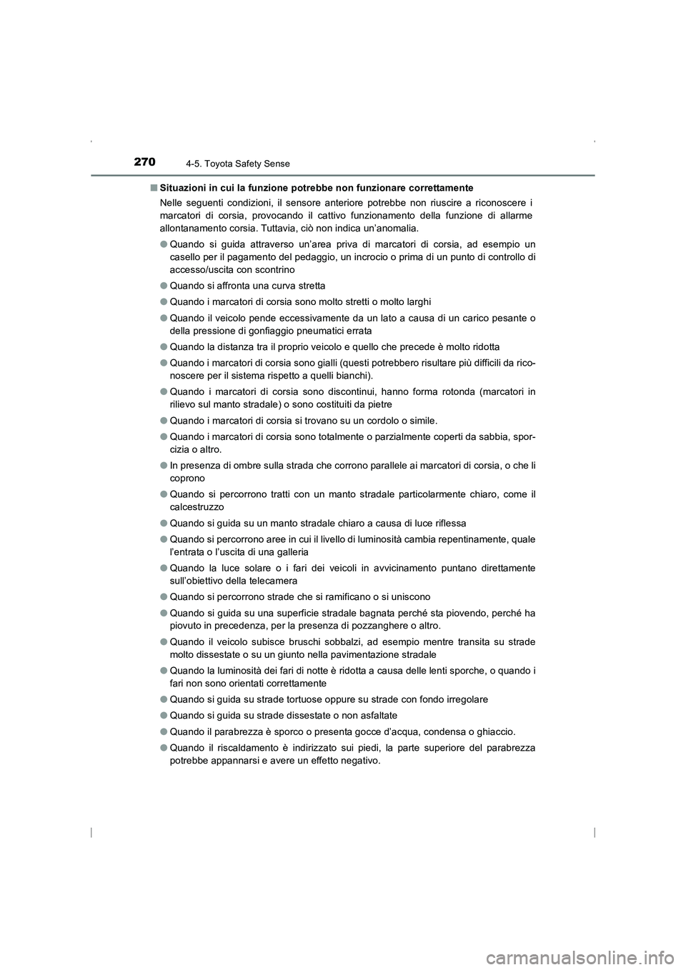 TOYOTA AVENSIS 2016 Manuale duso (in Italian) 2704-5. Toyota Safety Sense
AVENSIS_OM_OM20C24L_(EL)■
Situazioni in cui la funzione potrebbe non funzionare correttamente
Nelle seguenti condizioni, il sensore anteriore potrebbe non riuscire a rico TOYOTA AVENSIS 2016 Manuale duso (in Italian) 2704-5. Toyota Safety Sense
AVENSIS_OM_OM20C24L_(EL)■
Situazioni in cui la funzione potrebbe non funzionare correttamente
Nelle seguenti condizioni, il sensore anteriore potrebbe non riuscire a rico