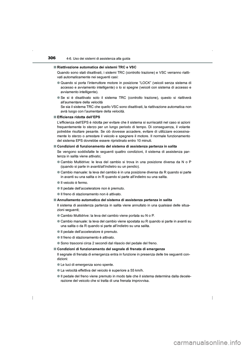 TOYOTA AVENSIS 2016 Manuale duso (in Italian) 3064-6. Uso dei sistemi di assistenza alla guida
AVENSIS_OM_OM20C24L_(EL)■
Riattivazione automatica dei sistemi TRC e VSC
Quando sono stati disattivati, i sistemi TRC (controllo trazione) e VSC verr TOYOTA AVENSIS 2016 Manuale duso (in Italian) 3064-6. Uso dei sistemi di assistenza alla guida
AVENSIS_OM_OM20C24L_(EL)■
Riattivazione automatica dei sistemi TRC e VSC
Quando sono stati disattivati, i sistemi TRC (controllo trazione) e VSC verr