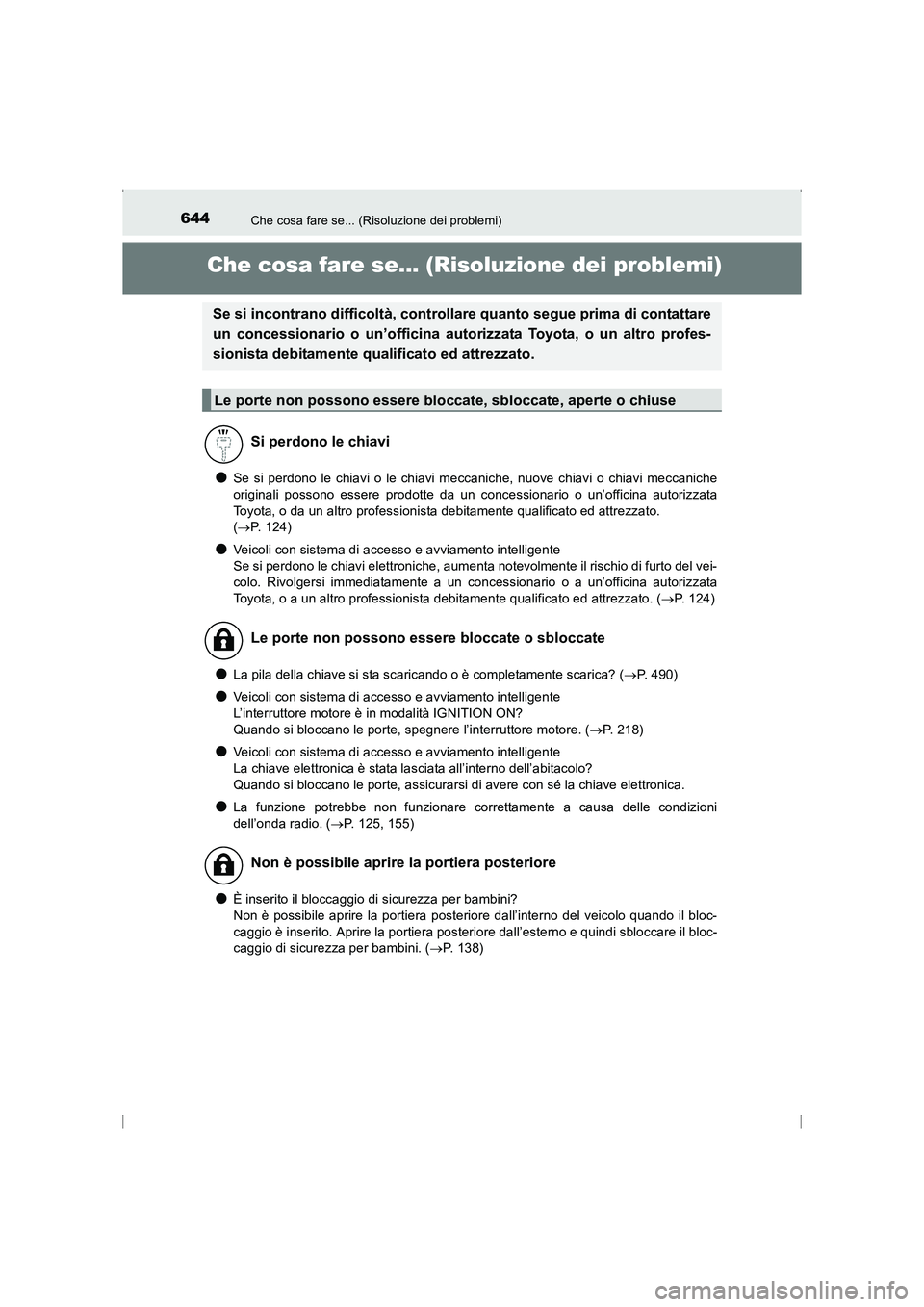 TOYOTA AVENSIS 2016 Manuale duso (in Italian) 644Che cosa fare se... (Risoluzione dei problemi)
AVENSIS_OM_OM20C24L_(EL)
Che cosa fare se... (Risoluzione dei problemi)
●Se si perdono le chiavi o le chiavi meccaniche, nuove chiavi o chiavi mecca TOYOTA AVENSIS 2016 Manuale duso (in Italian) 644Che cosa fare se... (Risoluzione dei problemi)
AVENSIS_OM_OM20C24L_(EL)
Che cosa fare se... (Risoluzione dei problemi)
●Se si perdono le chiavi o le chiavi meccaniche, nuove chiavi o chiavi mecca