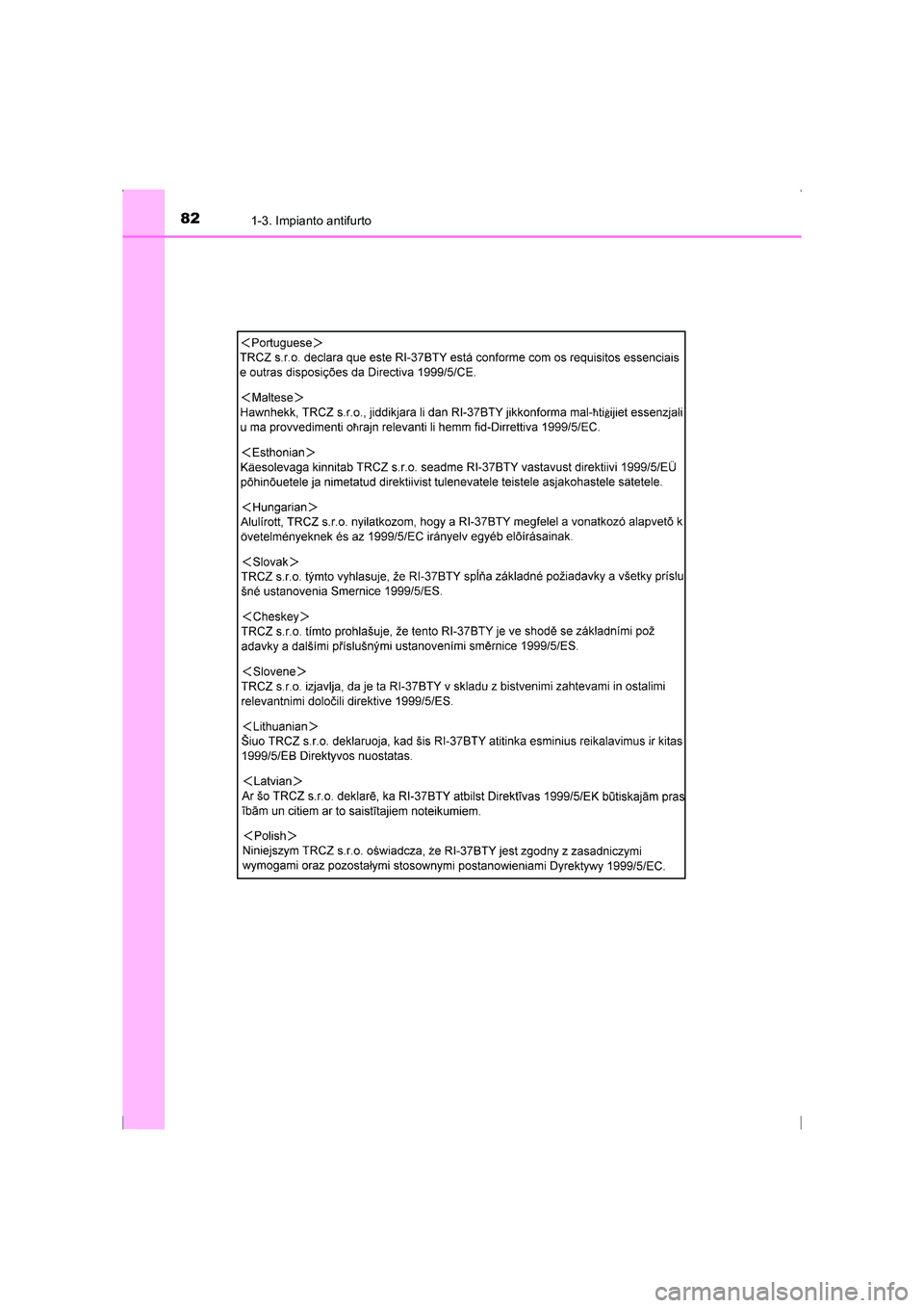 TOYOTA AVENSIS 2016  Manuale duso (in Italian) 821-3. Impianto antifurto
AVENSIS_OM_OM20C24L_(EL)
AVENSIS_OM_OM20C24L_(EL).book  Page 82  Friday, February 6, 2015  7:48 PM 
