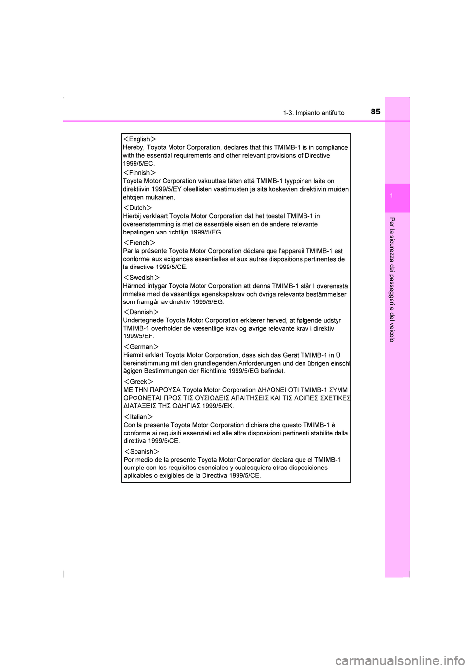 TOYOTA AVENSIS 2016  Manuale duso (in Italian) 851-3. Impianto antifurto
1
AVENSIS_OM_OM20C24L_(EL)
Per la sicurezza dei passeggeri e del veicolo
AVENSIS_OM_OM20C24L_(EL).book  Page 85  Friday, February 6, 2015  7:48 PM 