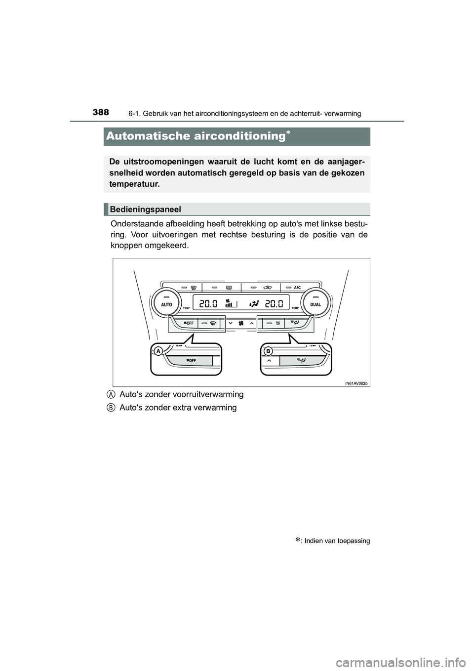 TOYOTA AVENSIS 2016  Instructieboekje (in Dutch) 3886-1. Gebruik van het airconditioningsysteem en de achterruit- verwarming
AVENSIS_OM_OM20C20E_(EE)
Automatische airconditioning
Onderstaande afbeelding heeft betrekking op autos met linkse bestu