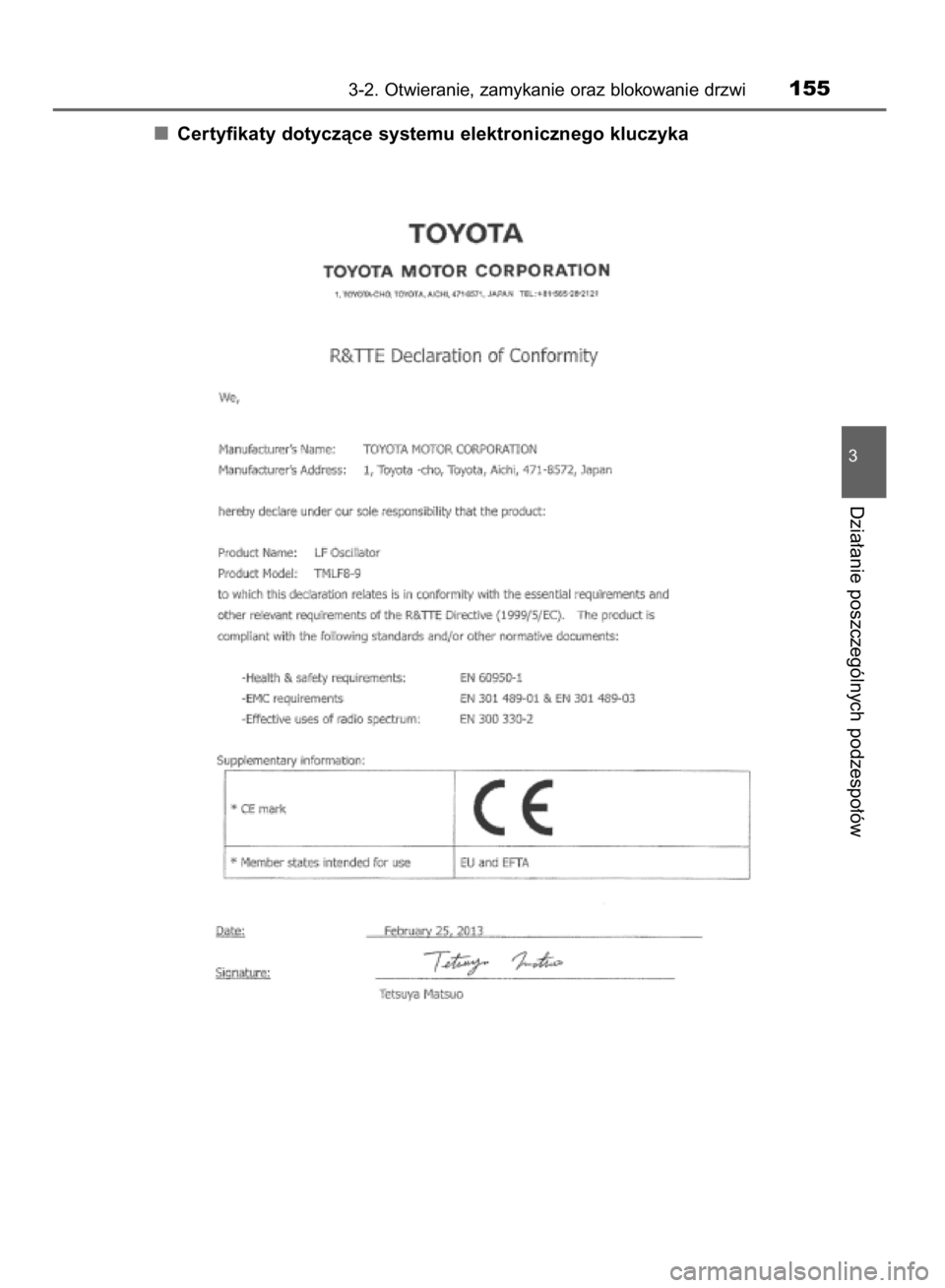 TOYOTA AVENSIS 2016  Instrukcja obsługi (in Polish) Certyfikaty dotyczàce systemu elektronicznego kluczyka
3-2. Otwieranie, zamykanie oraz blokowanie drzwi155
3
Dzia∏anie poszczególnych podzespo∏ów
10 IO AVENSIS OM20C20E  10/4/15  9:23  Page 155