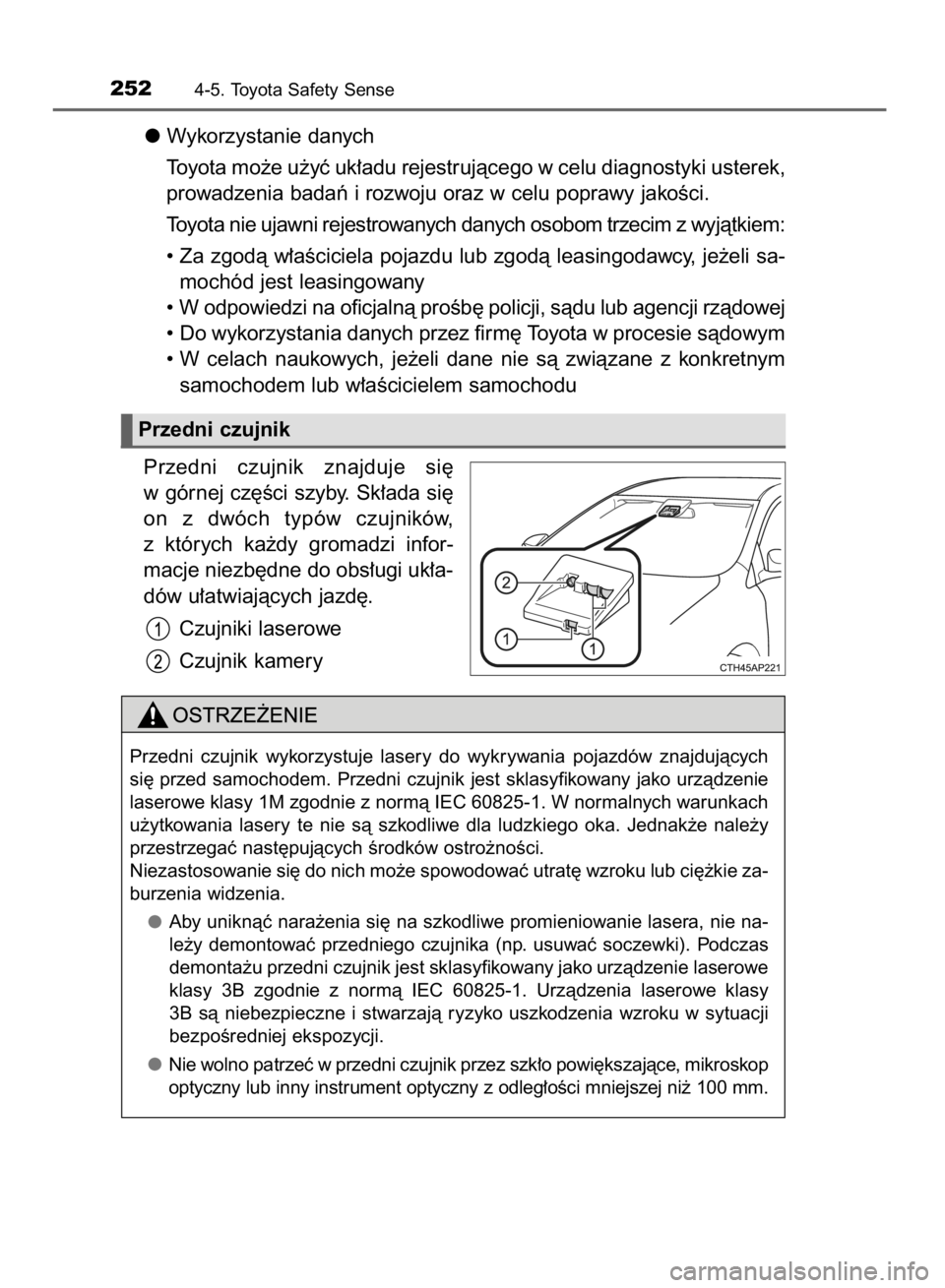 TOYOTA AVENSIS 2016 Instrukcja obsługi (in Polish) Wykorzystanie danych
Toyota mo˝e u˝yç uk∏adu rejestrujàcego w celu diagnostyki usterek,
prowadzenia badaƒ i rozwoju oraz w celu poprawy jakoÊci.
Toyota nie ujawni rejestrowanych danych osobom TOYOTA AVENSIS 2016 Instrukcja obsługi (in Polish) Wykorzystanie danych
Toyota mo˝e u˝yç uk∏adu rejestrujàcego w celu diagnostyki usterek,
prowadzenia badaƒ i rozwoju oraz w celu poprawy jakoÊci.
Toyota nie ujawni rejestrowanych danych osobom