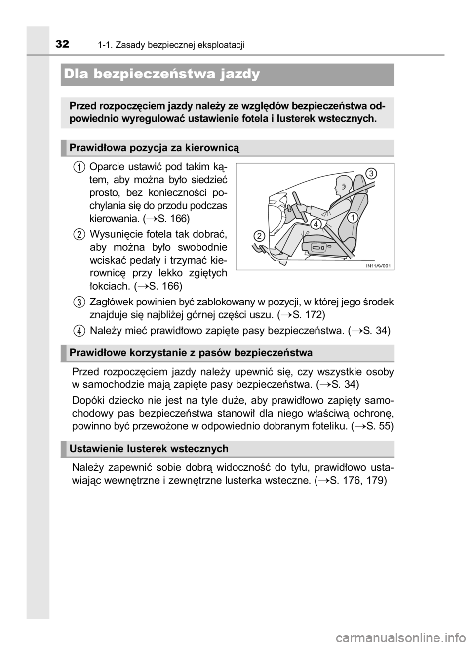 TOYOTA AVENSIS 2016 Instrukcja obsługi (in Polish) Oparcie ustawiç pod takim kà-
tem, aby mo˝na by∏o siedzieç
prosto, bez koniecznoÊci po-
chylania si´ do przodu podczas
kierowania. (
S. 166)
Wysuni´cie fotela tak dobraç,
aby mo TOYOTA AVENSIS 2016 Instrukcja obsługi (in Polish) Oparcie ustawiç pod takim kà-
tem, aby mo˝na by∏o siedzieç
prosto, bez koniecznoÊci po-
chylania si´ do przodu podczas
kierowania. (
S. 166)
Wysuni´cie fotela tak dobraç,
aby mo