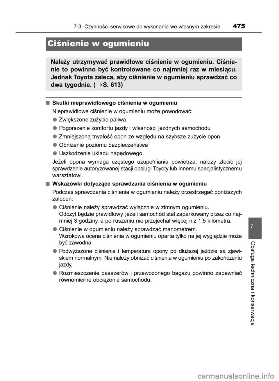 TOYOTA AVENSIS 2016 Instrukcja obsługi (in Polish) Skutki nieprawid∏owego ciÊnienia w ogumieniu
Nieprawid∏owe ciÊnienie w ogumieniu mo˝e powodowaç:
Zwi´kszone zu˝ycie paliwa
Pogorszenie komfor tu jazdy i w∏asnoÊci jezdnych samochodu
Zmnie TOYOTA AVENSIS 2016 Instrukcja obsługi (in Polish) Skutki nieprawid∏owego ciÊnienia w ogumieniu
Nieprawid∏owe ciÊnienie w ogumieniu mo˝e powodowaç:
Zwi´kszone zu˝ycie paliwa
Pogorszenie komfor tu jazdy i w∏asnoÊci jezdnych samochodu
Zmnie