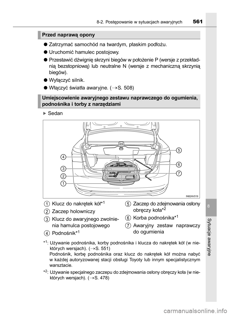 TOYOTA AVENSIS 2016 Instrukcja obsługi (in Polish) Zatrzymaç samochód na twardym, p∏askim pod∏o˝u.
Uruchomiç hamulec postojowy.
Przestawiç dêwigni´ skrzyni biegów w po∏o˝enie P (wersje z przek∏ad-
nià bezstopniowà) lub neutralne TOYOTA AVENSIS 2016 Instrukcja obsługi (in Polish) Zatrzymaç samochód na twardym, p∏askim pod∏o˝u.
Uruchomiç hamulec postojowy.
Przestawiç dêwigni´ skrzyni biegów w po∏o˝enie P (wersje z przek∏ad-
nià bezstopniowà) lub neutralne