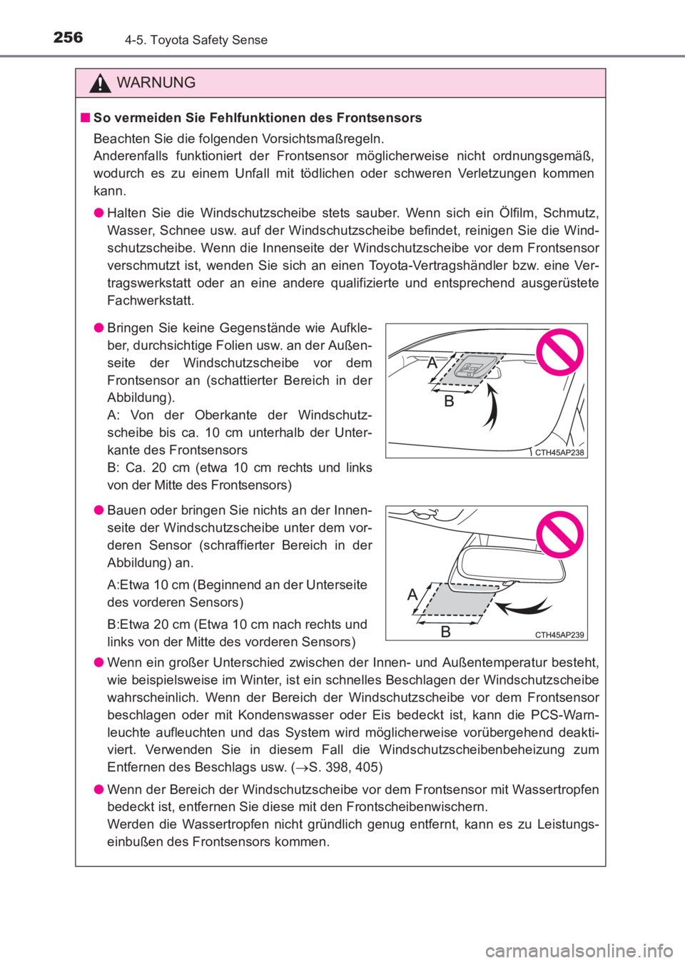 TOYOTA AVENSIS 2017 Betriebsanleitungen (in German) 2564-5. Toyota Safety Sense
AVENSIS_OM_OM20C68M_(EM)
WARNUNG
■So vermeiden Sie Fehlfunktionen des Frontsensors
Beachten Sie die folgenden Vorsichtsmaßregeln.
Anderenfalls funktioniert der Frontsen TOYOTA AVENSIS 2017 Betriebsanleitungen (in German) 2564-5. Toyota Safety Sense
AVENSIS_OM_OM20C68M_(EM)
WARNUNG
■So vermeiden Sie Fehlfunktionen des Frontsensors
Beachten Sie die folgenden Vorsichtsmaßregeln.
Anderenfalls funktioniert der Frontsen