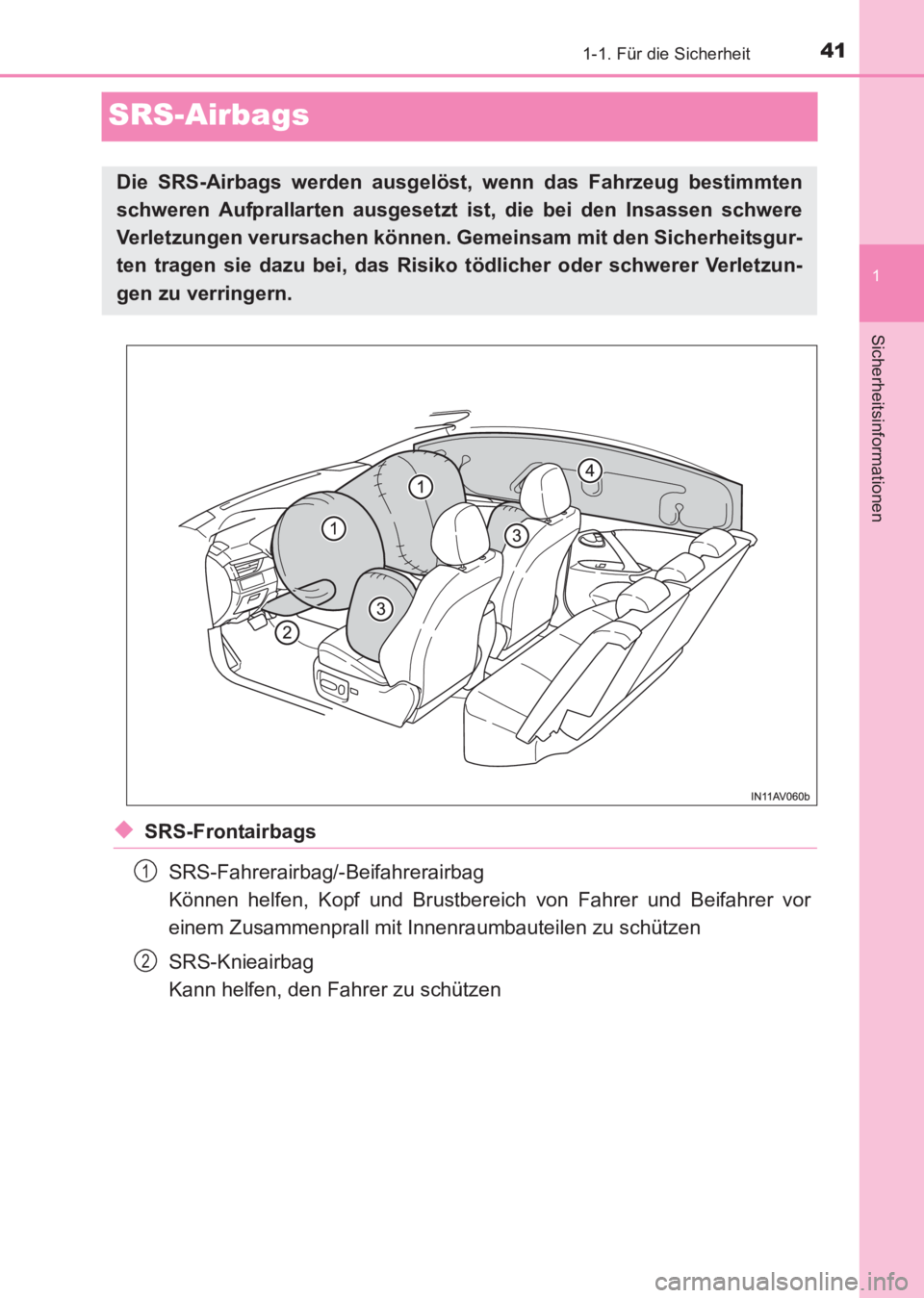 TOYOTA AVENSIS 2017  Betriebsanleitungen (in German) 411-1. Für die Sicherheit
1
Sicherheitsinformationen
AVENSIS_OM_OM20C68M_(EM)
SRS-Airbags
◆SRS-FrontairbagsSRS-Fahrerairbag/-Beifahrerairbag 
Können helfen, Kopf und Brustbereich von Fahrer und Be