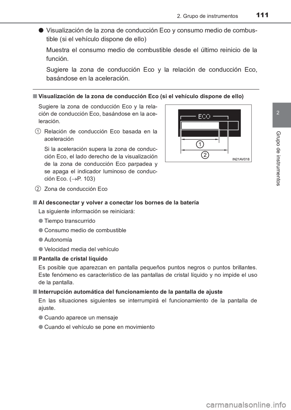 TOYOTA AVENSIS 2017  Manuale de Empleo (in Spanish) 1112. Grupo de instrumentos
2
Grupo de instrumentos
AVENSIS_OM_OM20C69S_(ES)
●Visualización de la zona de conducción Eco y consumo medio de combus-
tible (si el vehículo dispone de ello)
Muestra 