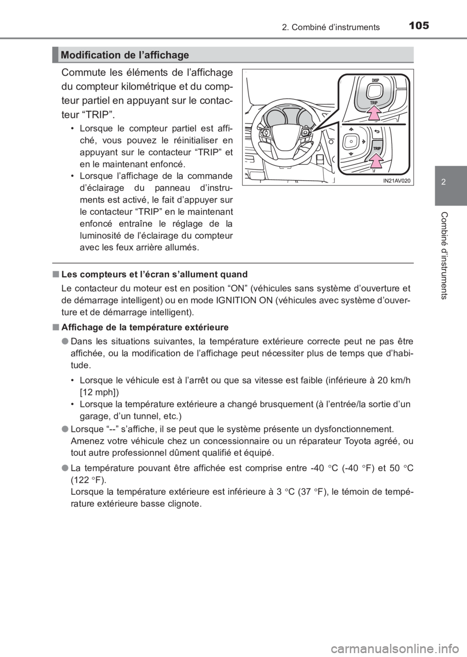 TOYOTA AVENSIS 2017 Notices Demploi (in French) 1052. Combiné d’instruments
2
Combiné d’instruments
AVENSIS_OM_OM20C67K_(EK)
Commute les éléments de l’affichage
du compteur kilométrique et du comp-
teur partiel en appuyant sur le contac- TOYOTA AVENSIS 2017 Notices Demploi (in French) 1052. Combiné d’instruments
2
Combiné d’instruments
AVENSIS_OM_OM20C67K_(EK)
Commute les éléments de l’affichage
du compteur kilométrique et du comp-
teur partiel en appuyant sur le contac-