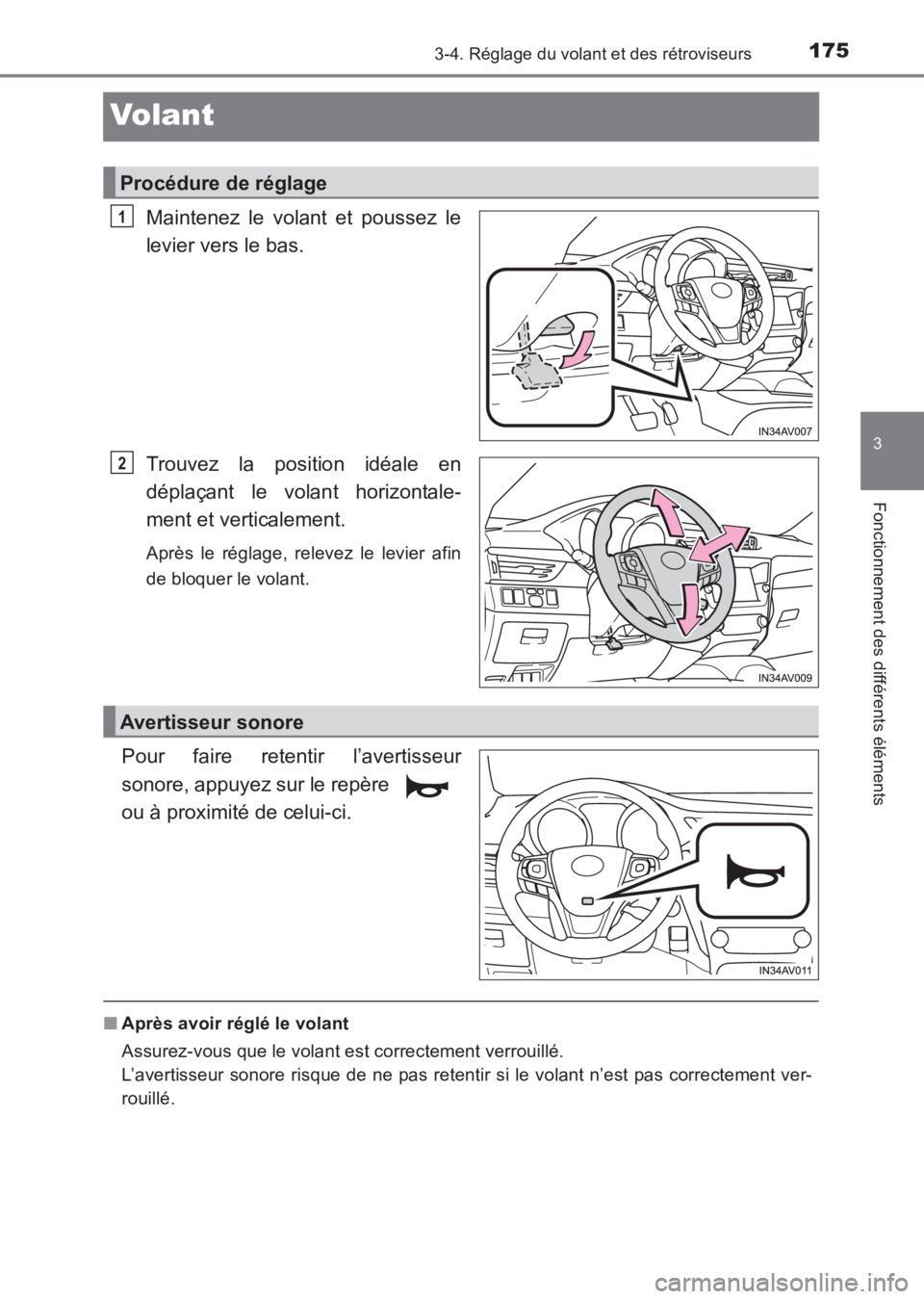 TOYOTA AVENSIS 2017  Notices Demploi (in French) 175
3
3-4. Réglage du volant et des rétroviseurs
Fonctionnement des différents éléments
AVENSIS_OM_OM20C67K_(EK)
Volant
Maintenez le volant et poussez le
levier vers le bas.
Trouvez la position i
