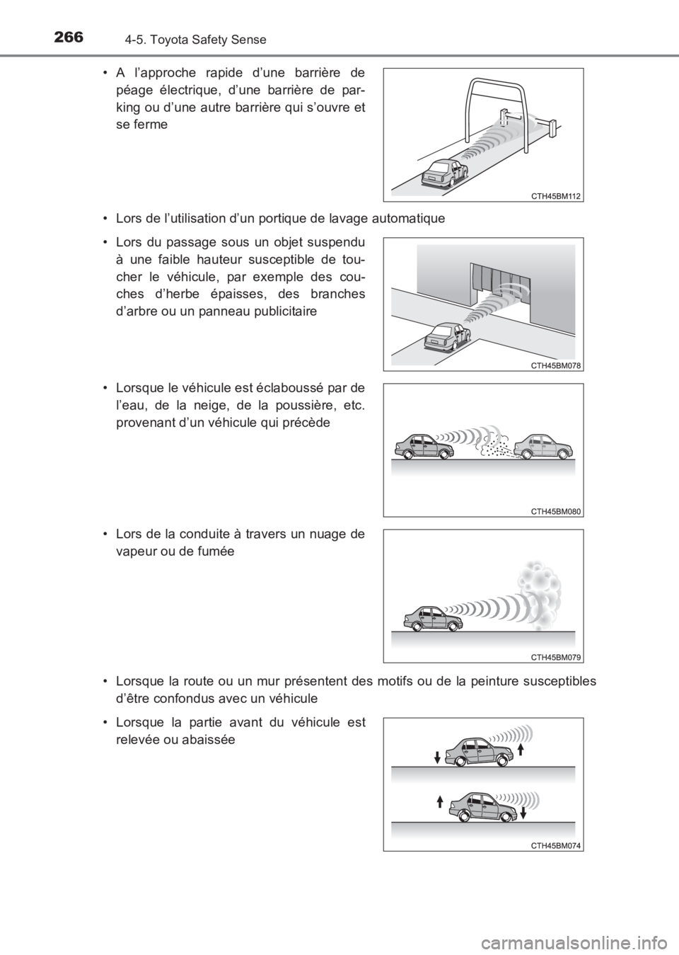 TOYOTA AVENSIS 2017  Notices Demploi (in French) 2664-5. Toyota Safety Sense
AVENSIS_OM_OM20C67K_(EK)• Lors de l’utilisation d’un portique de lavage automatique
• Lorsque la route ou un mur présentent des motifs ou de la peinture susceptibl