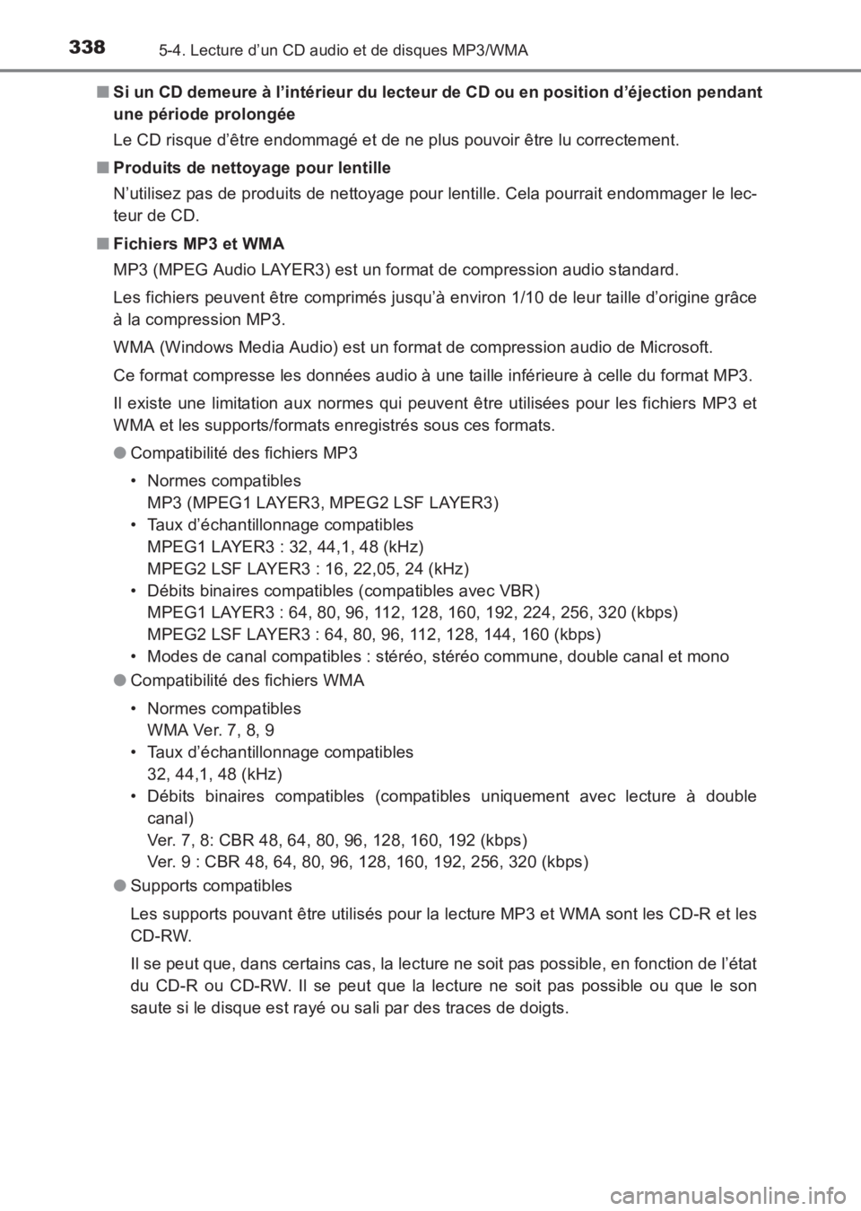 TOYOTA AVENSIS 2017 Notices Demploi (in French) 3385-4. Lecture d’un CD audio et de disques MP3/WMA
AVENSIS_OM_OM20C67K_(EK)■
Si un CD demeure à l’intérieur du lecteur de CD ou en position d’éjection pendant
une période prolongée
Le CD TOYOTA AVENSIS 2017 Notices Demploi (in French) 3385-4. Lecture d’un CD audio et de disques MP3/WMA
AVENSIS_OM_OM20C67K_(EK)■
Si un CD demeure à l’intérieur du lecteur de CD ou en position d’éjection pendant
une période prolongée
Le CD