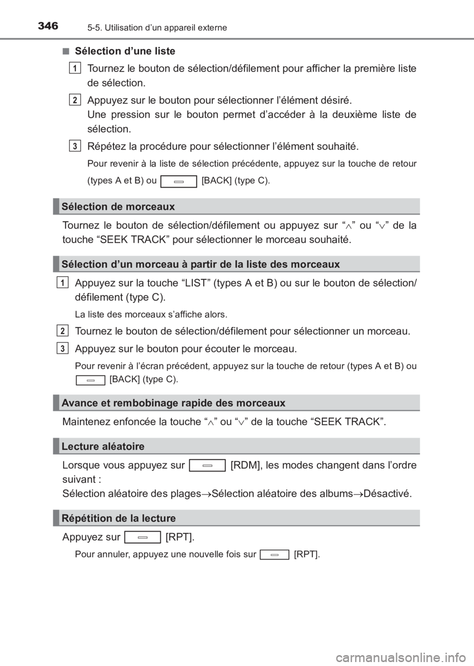 TOYOTA AVENSIS 2017 Notices Demploi (in French) 3465-5. Utilisation d’un appareil externe
AVENSIS_OM_OM20C67K_(EK)■
Sélection d’une liste
Tournez le bouton de sélection/défilement pour afficher la première liste
de sélection.
Appuyez sur TOYOTA AVENSIS 2017 Notices Demploi (in French) 3465-5. Utilisation d’un appareil externe
AVENSIS_OM_OM20C67K_(EK)■
Sélection d’une liste
Tournez le bouton de sélection/défilement pour afficher la première liste
de sélection.
Appuyez sur
