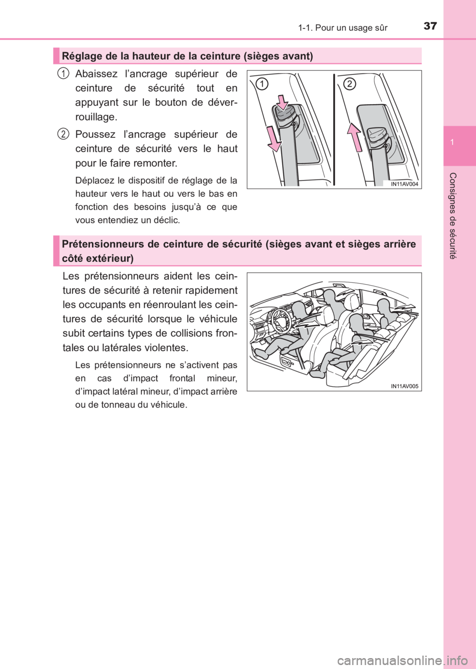TOYOTA AVENSIS 2017 Notices Demploi (in French) 371-1. Pour un usage sûr
1
AVENSIS_OM_OM20C67K_(EK)
Consignes de sécurité
Abaissez l’ancrage supérieur de
ceinture de sécurité tout en
appuyant sur le bouton de déver-
rouillage.
Poussez l’ TOYOTA AVENSIS 2017 Notices Demploi (in French) 371-1. Pour un usage sûr
1
AVENSIS_OM_OM20C67K_(EK)
Consignes de sécurité
Abaissez l’ancrage supérieur de
ceinture de sécurité tout en
appuyant sur le bouton de déver-
rouillage.
Poussez l’