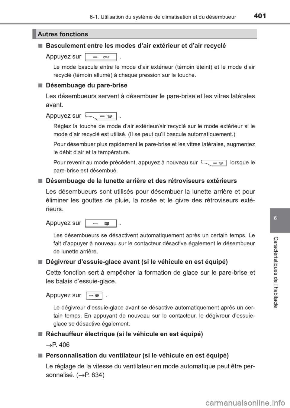 TOYOTA AVENSIS 2017 Notices Demploi (in French) 4016-1. Utilisation du système de climatisation et du désembueur
AVENSIS_OM_OM20C67K_(EK)
6
Caractéristiques de l’habitacle
■Basculement entre les modes d’air extérieur et d’air recyclé
A TOYOTA AVENSIS 2017 Notices Demploi (in French) 4016-1. Utilisation du système de climatisation et du désembueur
AVENSIS_OM_OM20C67K_(EK)
6
Caractéristiques de l’habitacle
■Basculement entre les modes d’air extérieur et d’air recyclé
A
