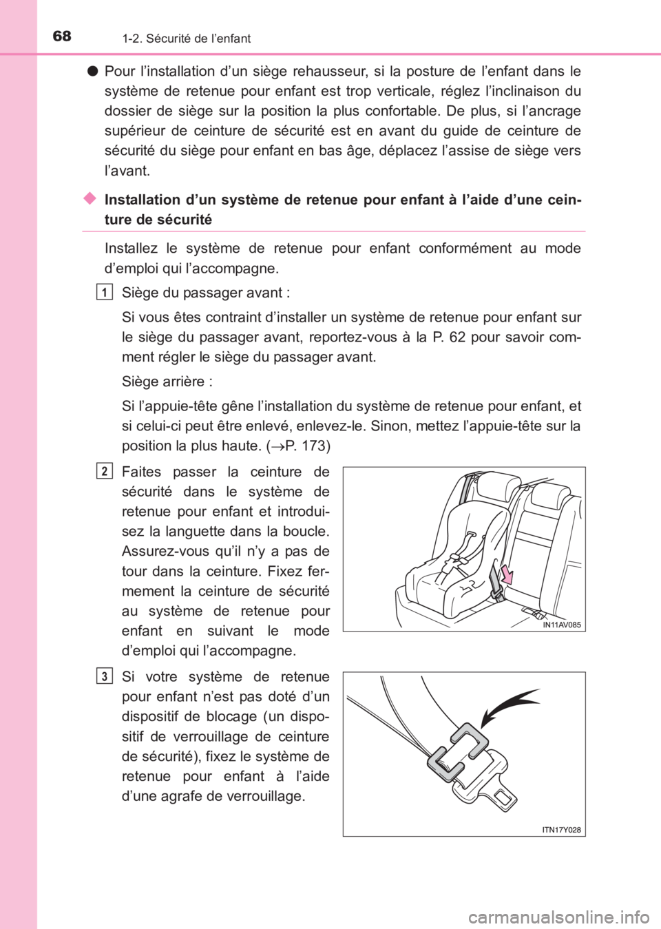 TOYOTA AVENSIS 2017 Notices Demploi (in French) 681-2. Sécurité de l’enfant
AVENSIS_OM_OM20C67K_(EK)
●Pour l’installation d’un siège rehausseur, si la posture de l’enfant dans le
système de retenue pour enfant est trop verticale, rég TOYOTA AVENSIS 2017 Notices Demploi (in French) 681-2. Sécurité de l’enfant
AVENSIS_OM_OM20C67K_(EK)
●Pour l’installation d’un siège rehausseur, si la posture de l’enfant dans le
système de retenue pour enfant est trop verticale, rég