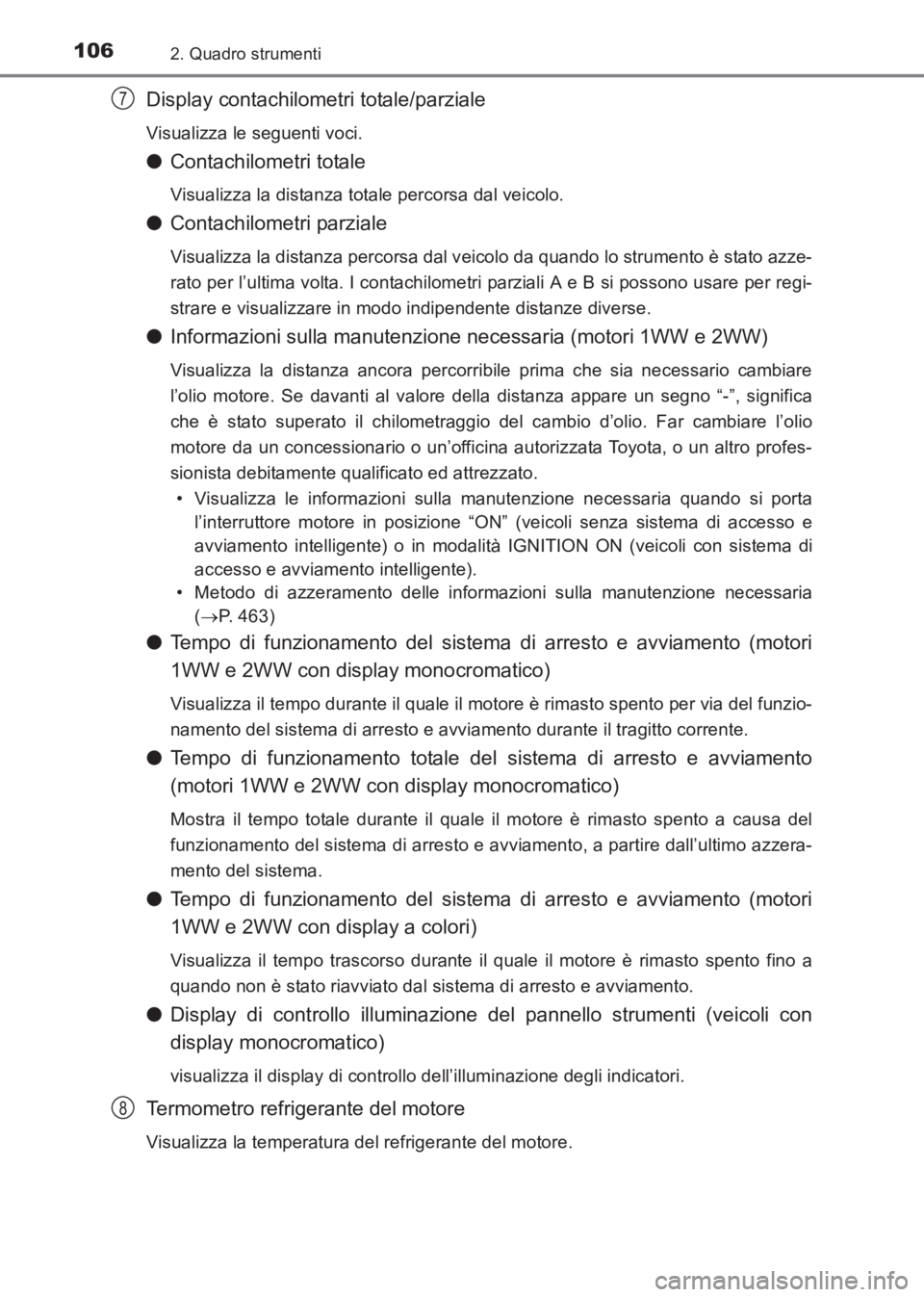 TOYOTA AVENSIS 2017 Manuale duso (in Italian) 1062. Quadro strumenti
AVENSIS_OM_OM20C70L_(EL)
Display contachilometri totale/parziale
Visualizza le seguenti voci.
●Contachilometri totale
Visualizza la distanza totale percorsa dal veicolo.
●Co TOYOTA AVENSIS 2017 Manuale duso (in Italian) 1062. Quadro strumenti
AVENSIS_OM_OM20C70L_(EL)
Display contachilometri totale/parziale
Visualizza le seguenti voci.
●Contachilometri totale
Visualizza la distanza totale percorsa dal veicolo.
●Co
