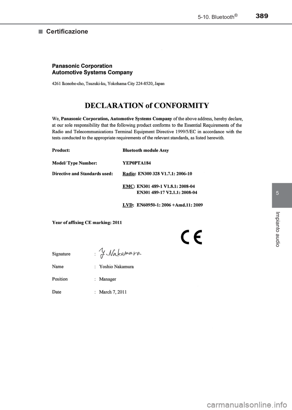 TOYOTA AVENSIS 2017  Manuale duso (in Italian) 3895-10. Bluetooth®
5
Impianto audio
AVENSIS_OM_OM20C70L_(EL)■
Certificazione
AVENSIS_OM_OM20C70L_(EL).book  Page 389  Wednesday, June 15, 20
16  2:44 PM 