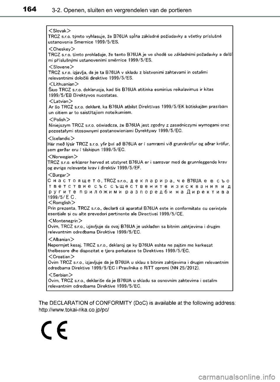 TOYOTA AVENSIS 2017  Instructieboekje (in Dutch) 1643-2. Openen, sluiten en vergrendelen van de portieren
AVENSIS_OM_OM20C66E_(EE)
AVENSIS_OM_OM20C66E_(EE).book  Page 164  Friday, November 4, 2016  5:03 PM 