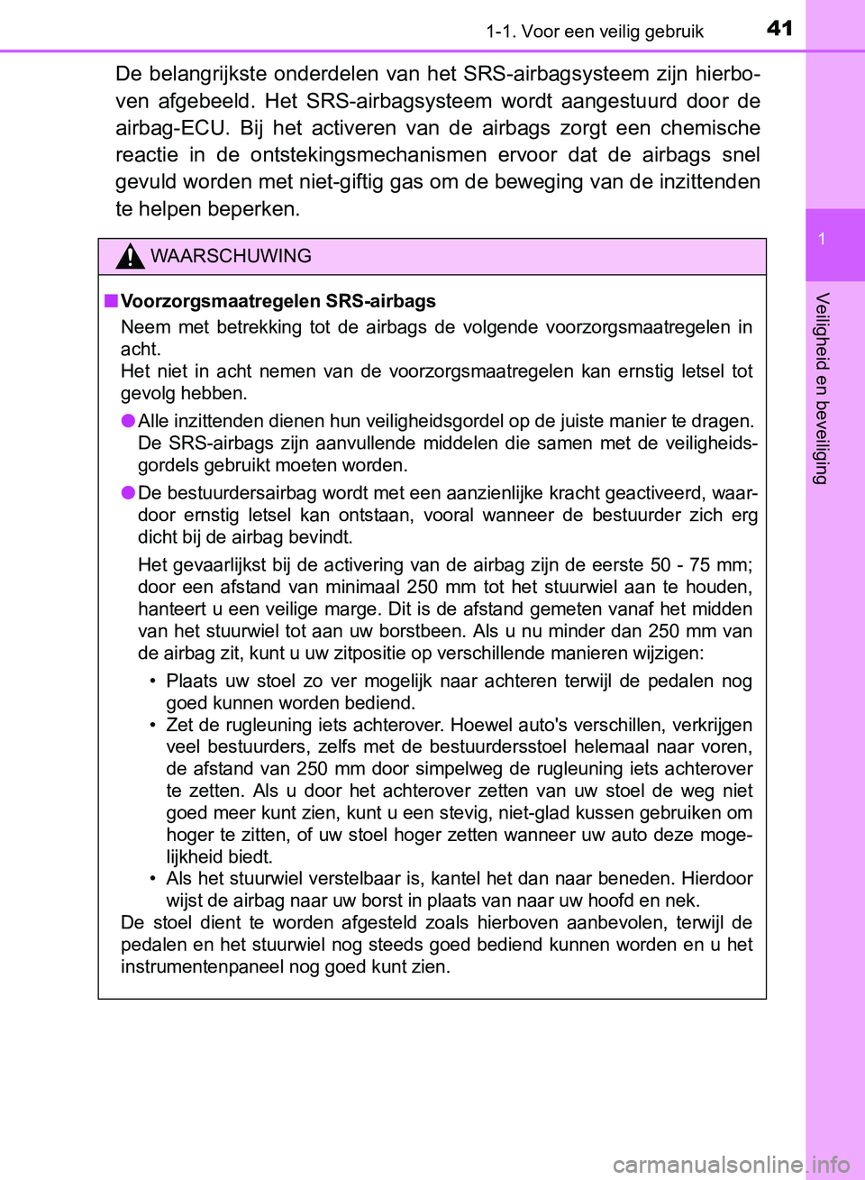 TOYOTA AVENSIS 2017  Instructieboekje (in Dutch) 411-1. Voor een veilig gebruik
1
AVENSIS_OM_OM20C66E_(EE)
Veiligheid en beveiliging
De  belangrijkste  onderdelen  van  het  SRS-airbagsysteem  zijn  hierbo-
ven  afgebeeld.  Het  SRS-airbagsysteem  w