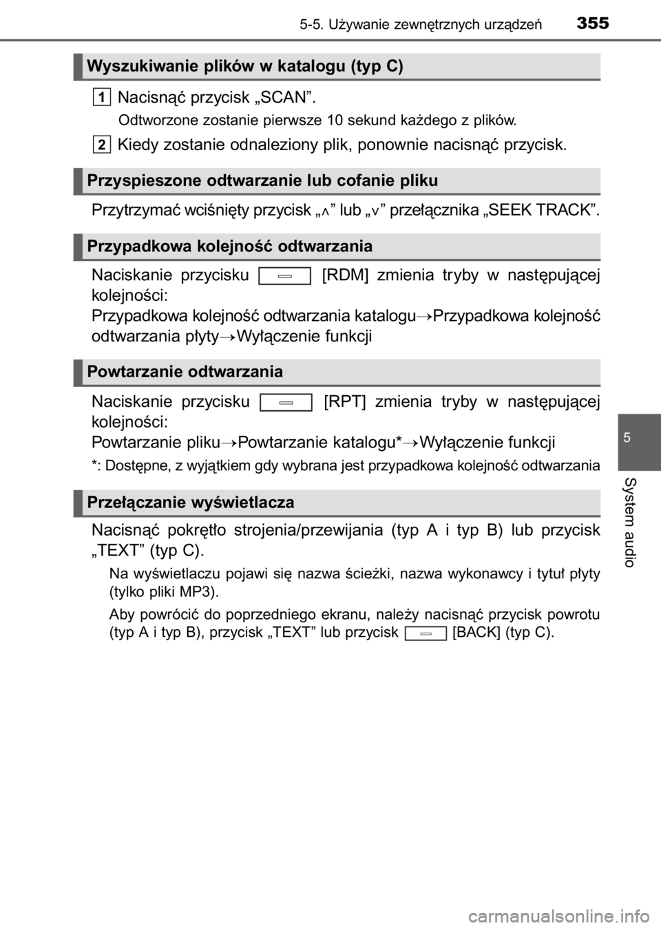 TOYOTA AVENSIS 2017 Instrukcja obsługi (in Polish) Nacisnàç przycisk „SCAN”.
Odtworzone zostanie pierwsze 10 sekund ka˝dego z plików.
Kiedy zostanie odnaleziony plik, ponownie nacisnàç przycisk.
Przytrzymaç wciÊni´ty przycisk „∧” lu TOYOTA AVENSIS 2017 Instrukcja obsługi (in Polish) Nacisnàç przycisk „SCAN”.
Odtworzone zostanie pierwsze 10 sekund ka˝dego z plików.
Kiedy zostanie odnaleziony plik, ponownie nacisnàç przycisk.
Przytrzymaç wciÊni´ty przycisk „∧” lu