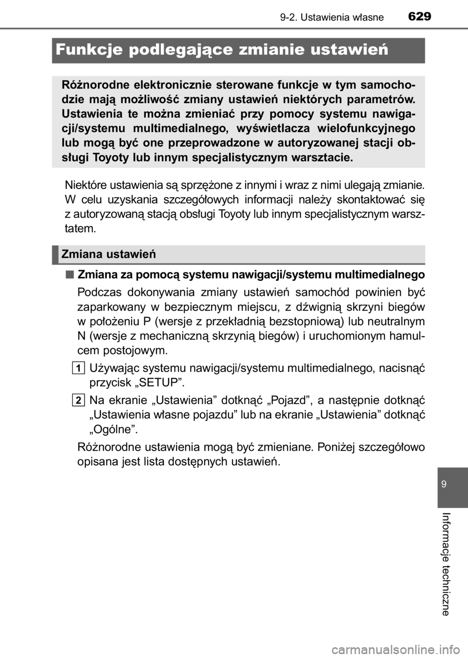 TOYOTA AVENSIS 2017 Instrukcja obsługi (in Polish) Niektóre ustawienia sà sprz´˝one z innymi i wraz z nimi ulegajà zmianie.
W celu uzyskania szczegó∏owych informacji nale˝y skontaktowaç si´
z autoryzowanà stacjà obs∏ugi Toyoty lub TOYOTA AVENSIS 2017 Instrukcja obsługi (in Polish) Niektóre ustawienia sà sprz´˝one z innymi i wraz z nimi ulegajà zmianie.
W celu uzyskania szczegó∏owych informacji nale˝y skontaktowaç si´
z autoryzowanà stacjà obs∏ugi Toyoty lub