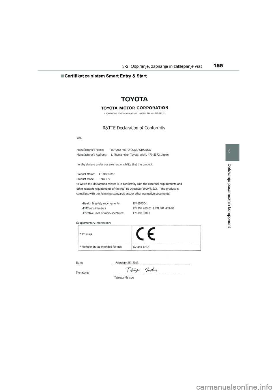 TOYOTA AVENSIS 2017  Navodila Za Uporabo (in Slovenian) 1553-2. Odpiranje, zapiranje in zaklepanje vrat
3
Delovanje posameznih komponent
AVENSIS_OM_OM20C20E_(EE)■Certifikat za sistem Smart Entry & Start
AVENSIS_OM_OM20C20E_(EE).book  Page 155  Sunday, Ju