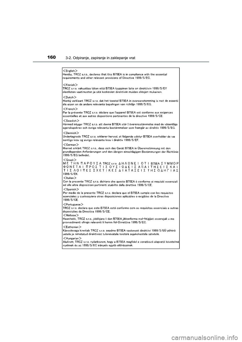 TOYOTA AVENSIS 2017  Navodila Za Uporabo (in Slovenian) 1603-2. Odpiranje, zapiranje in zaklepanje vrat
AVENSIS_OM_OM20C20E_(EE)
AVENSIS_OM_OM20C20E_(EE).book  Page 160  Sunday, July 12, 2015  9:56 PM 