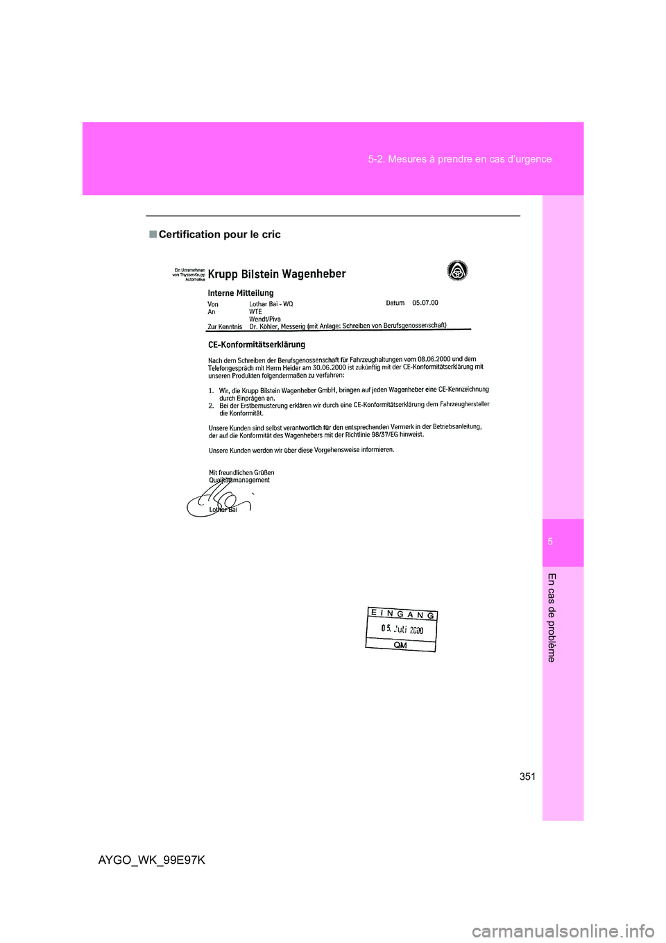 TOYOTA AYGO 2012  Notices Demploi (in French) 5
351 
5-2. Mesures à prendre en cas d’urgence
En cas de problème
AYGO_WK_99E97K
■ Certification pour le cric 