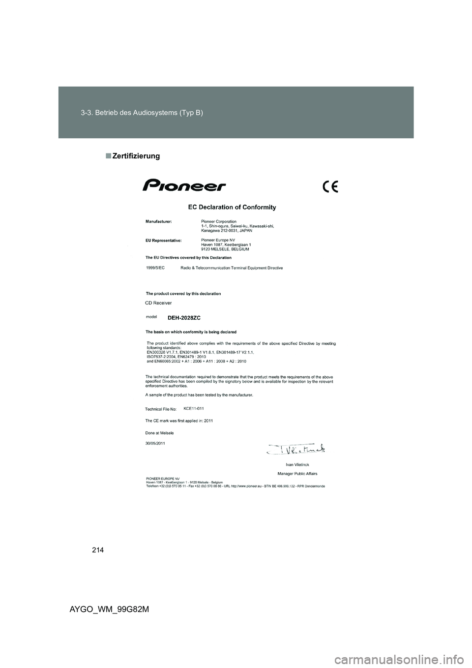 TOYOTA AYGO 2014  Betriebsanleitungen (in German) 214 
3-3. Betrieb des Audiosystems (Typ B)
AYGO_WM_99G82M
■ Zertifizierung 