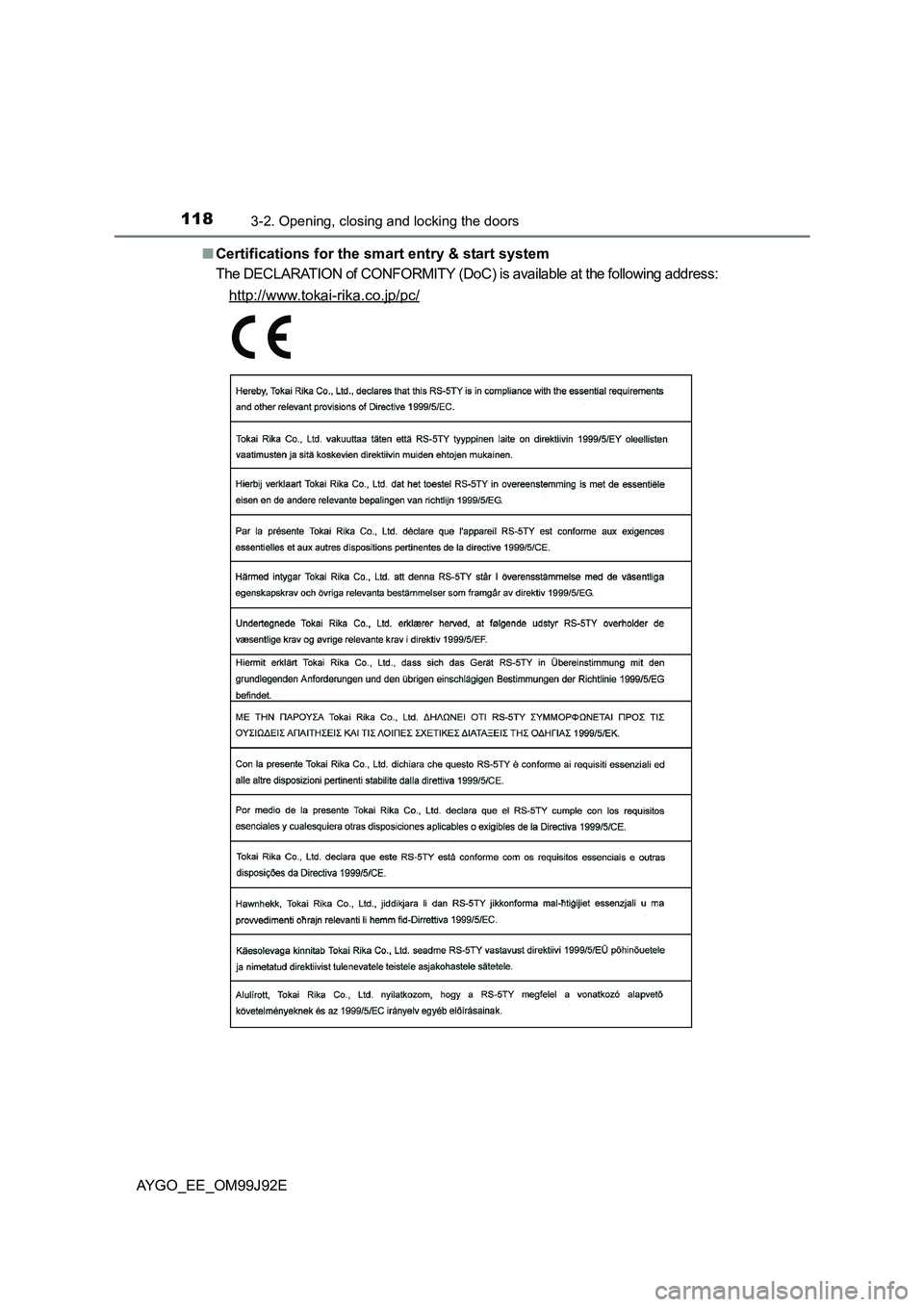 TOYOTA AYGO 2015  Owners Manual (in English) 1183-2. Opening, closing and locking the doors
AYGO_EE_OM99J92E 
■ Certifications for the smart entry & start system 
The DECLARATION of CONFORMITY (DoC) is available at the following address: 
http