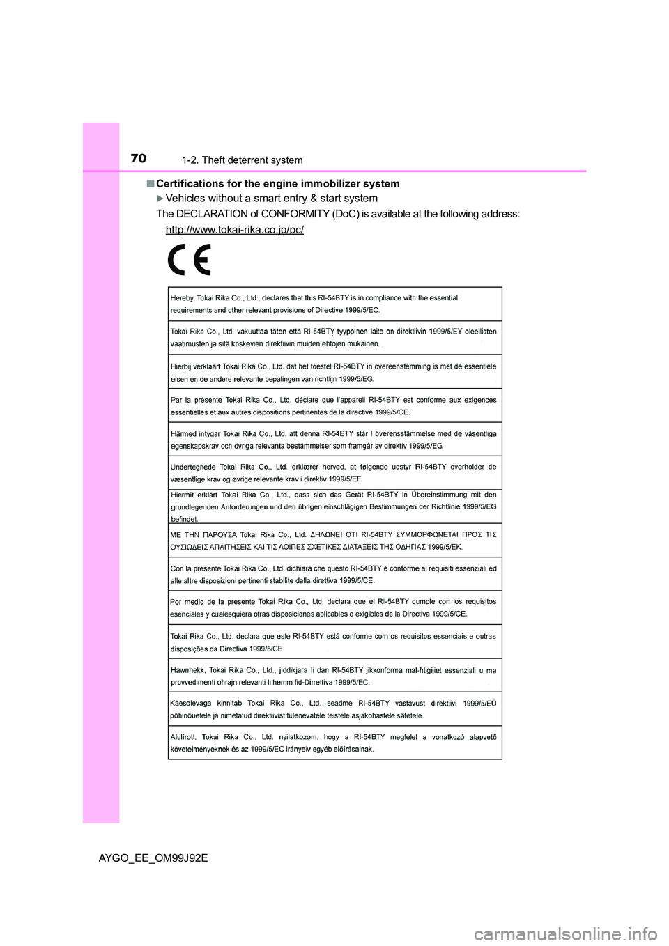 TOYOTA AYGO 2015  Owners Manual (in English) 701-2. Theft deterrent system
AYGO_EE_OM99J92E 
■ Certifications for the engine immobilizer system
�XVehicles without a smart entry & start system 
The DECLARATION of CONFORMITY (DoC) is available a