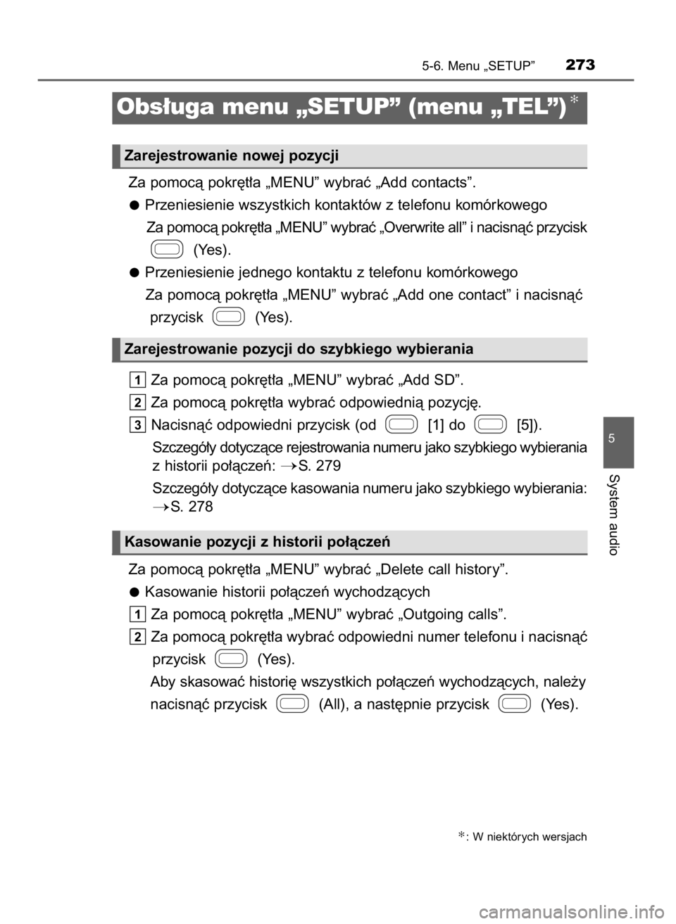 TOYOTA AYGO 2017 Instrukcja obsługi (in Polish) Za pomocà pokr´t∏a „MENU” wybraç „Add contacts”.
Przeniesienie wszystkich kontaktów z telefonu komórkowego
Za pomocà pokr´t∏a „MENU” wybraç „Overwrite all” i nacisnàç prz TOYOTA AYGO 2017 Instrukcja obsługi (in Polish) Za pomocà pokr´t∏a „MENU” wybraç „Add contacts”.
Przeniesienie wszystkich kontaktów z telefonu komórkowego
Za pomocà pokr´t∏a „MENU” wybraç „Overwrite all” i nacisnàç prz